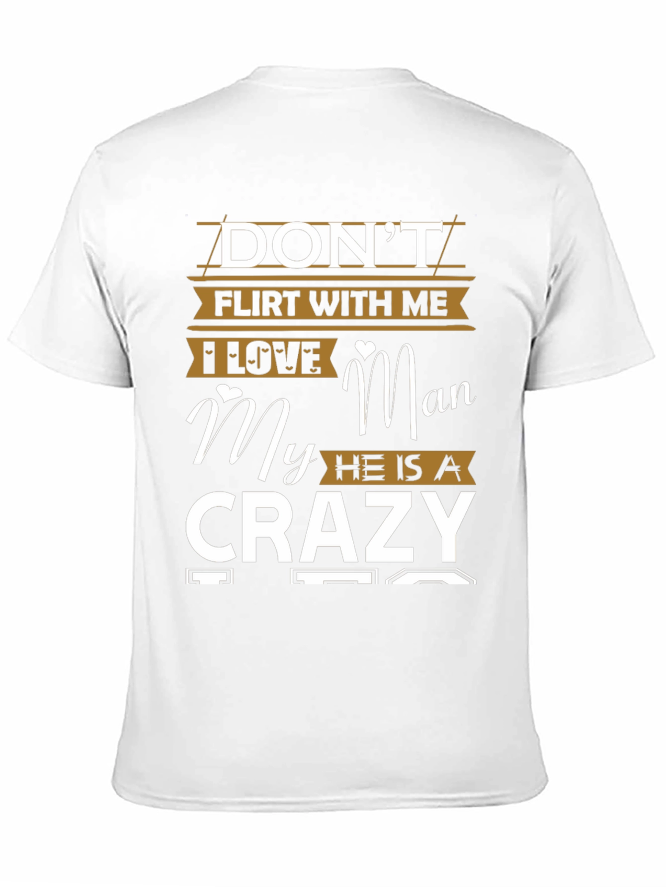 Dont Flirt Crazy Man Graphic Tee
