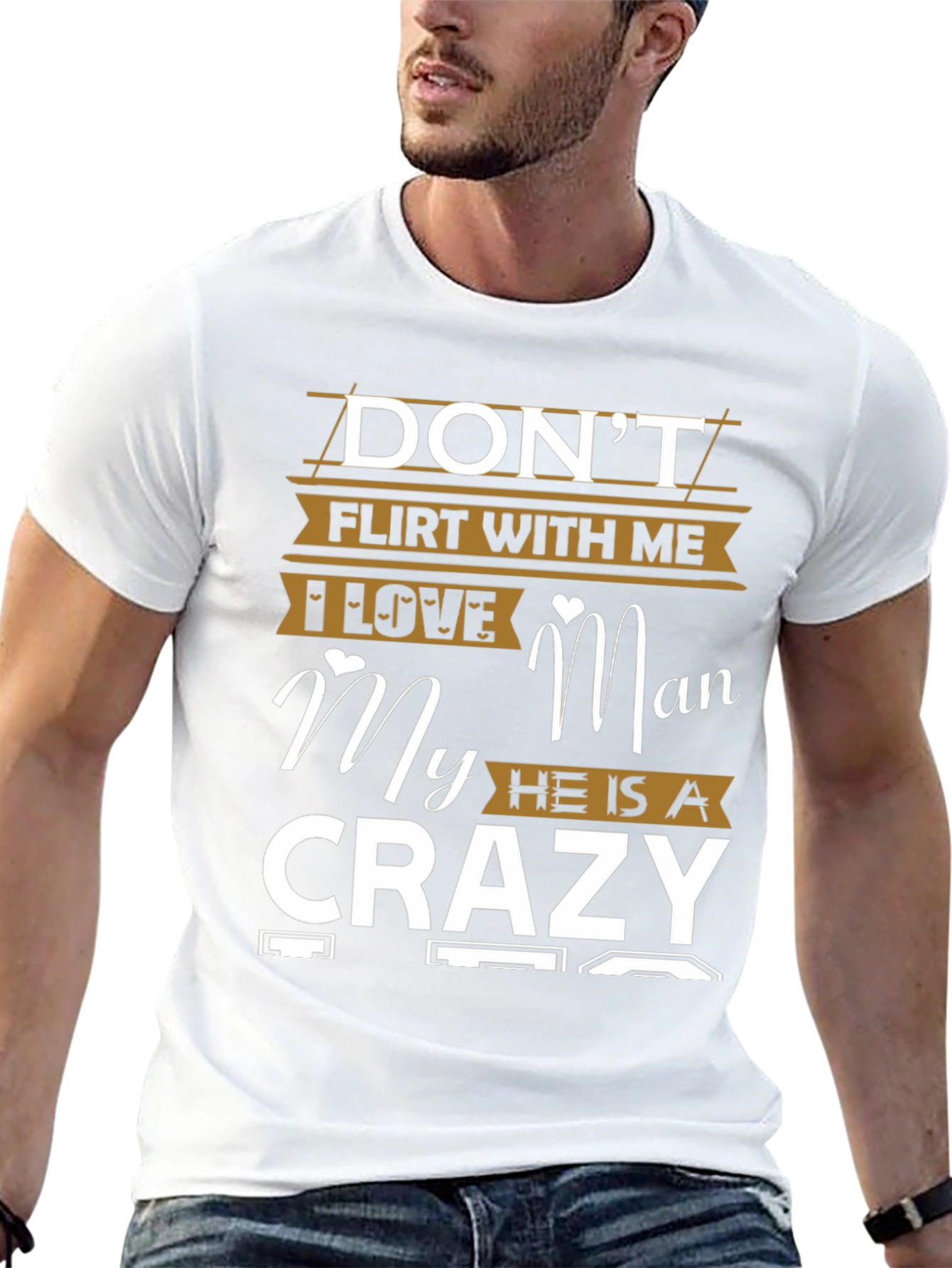 Dont Flirt Crazy Man Graphic Tee