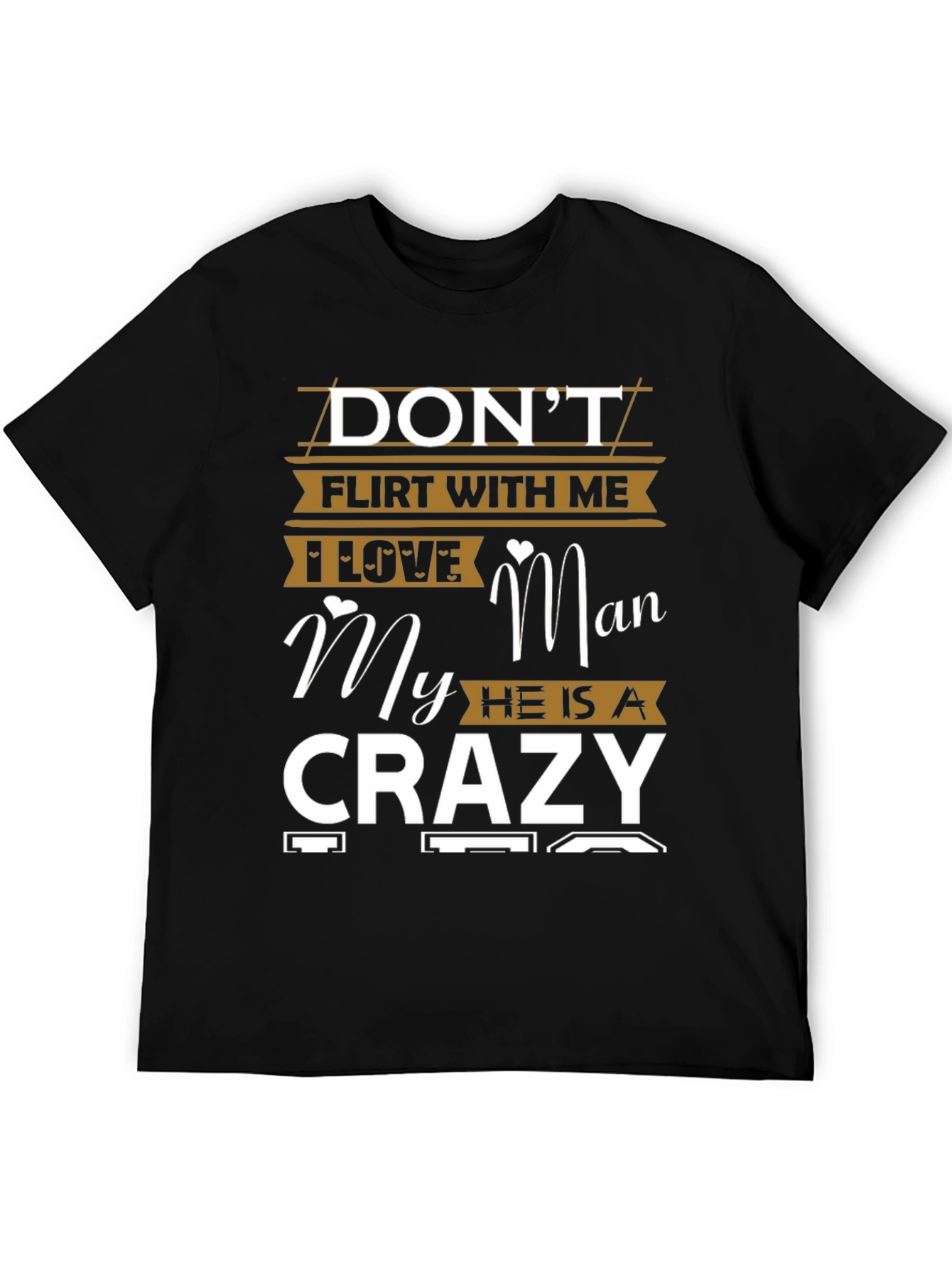 Dont Flirt Crazy Man Graphic Tee