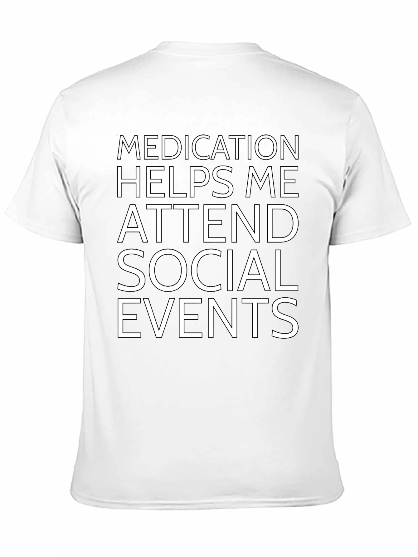 Medication Helps Me Attend Social Events Black T-Shirt