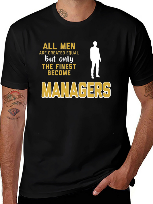 Finest Managers T-Shirt - All Men Are Created Equal