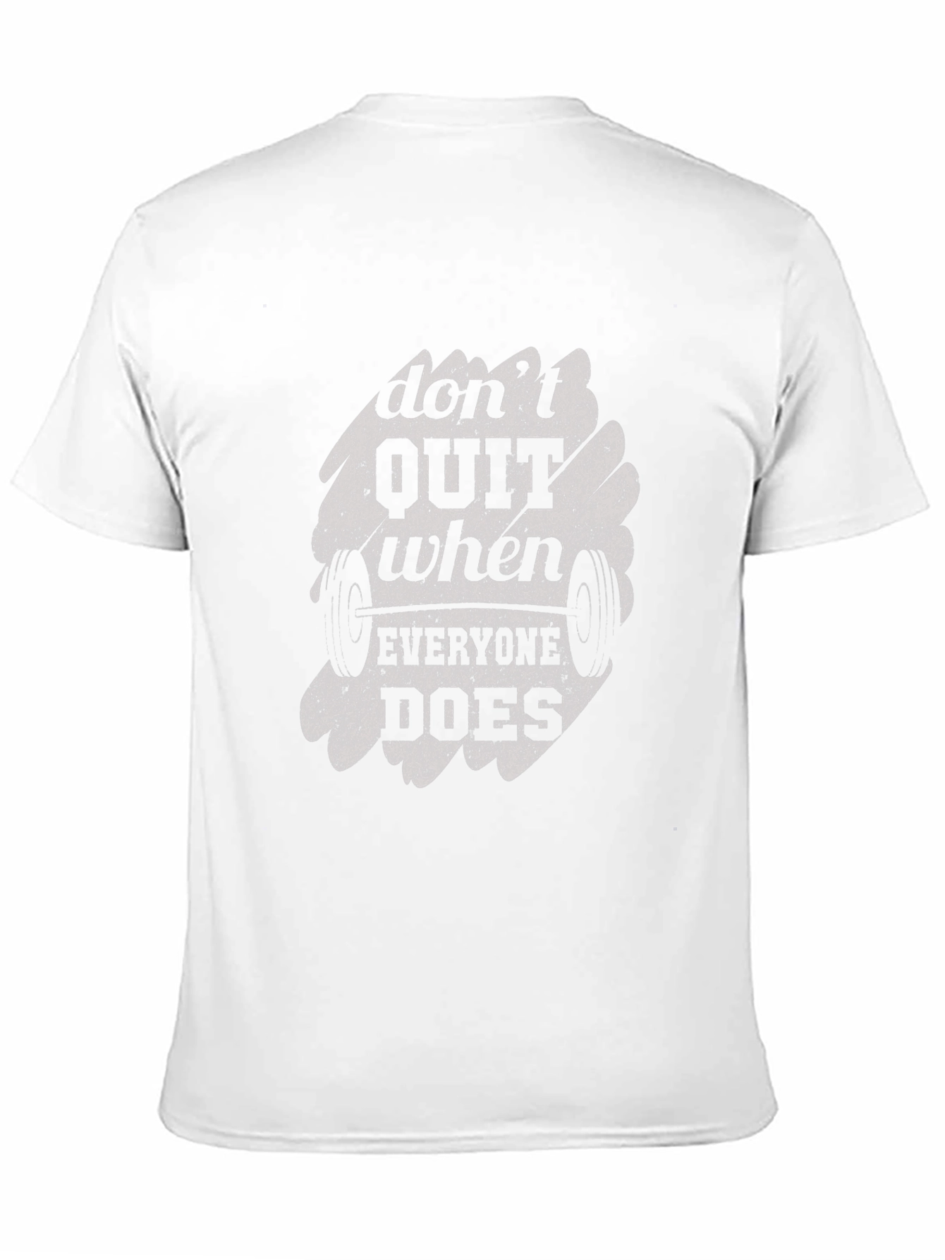 Dont Quit When Everyone Does T-Shirt