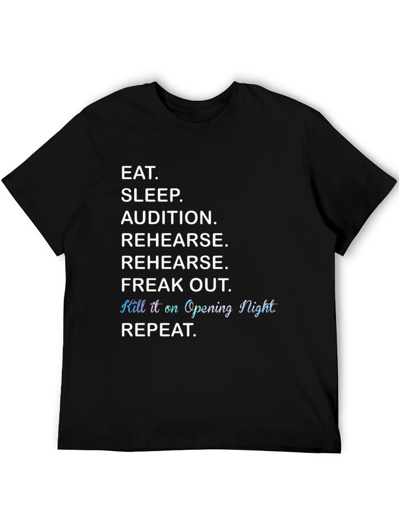 Eat Sleep Audition Rehearse Theater T-Shirt