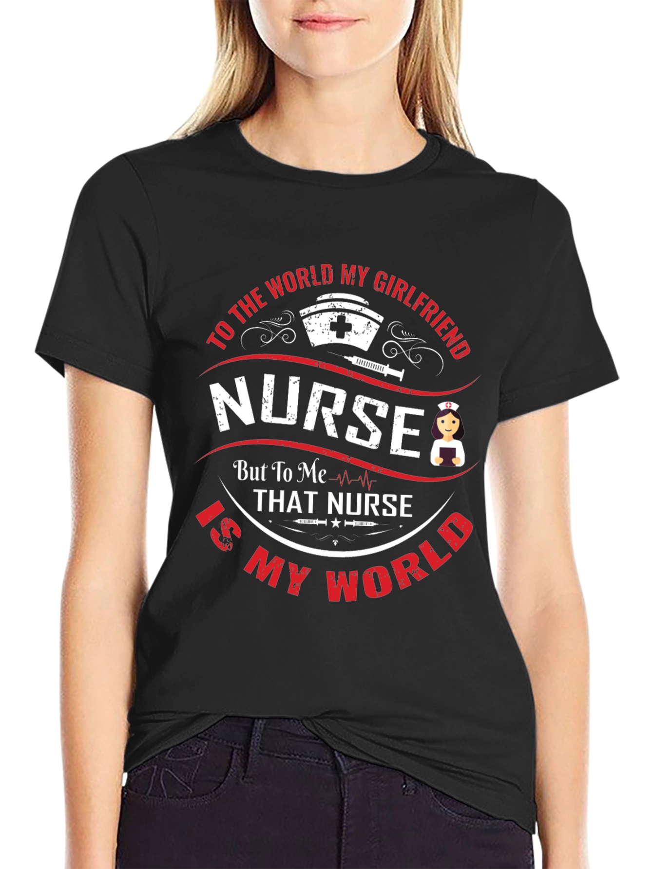 Nurse Girlfriend T-Shirt - My World