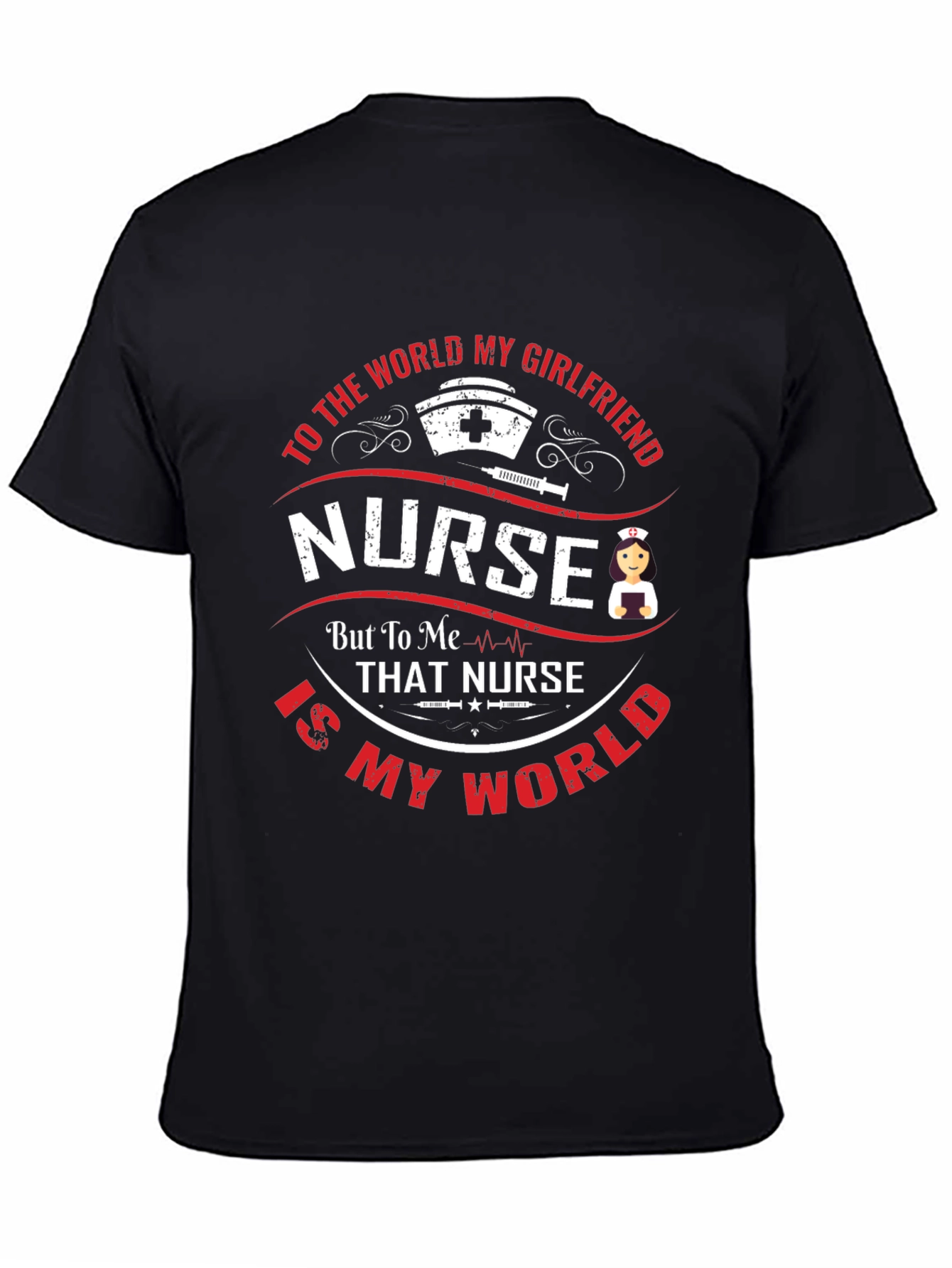 Nurse Girlfriend T-Shirt - My World