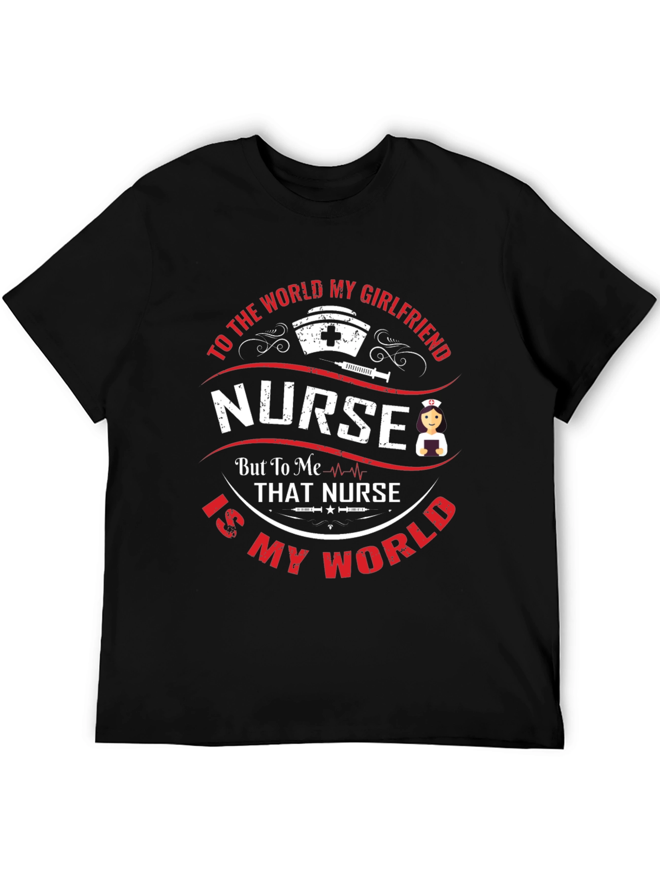 Nurse Girlfriend T-Shirt - My World