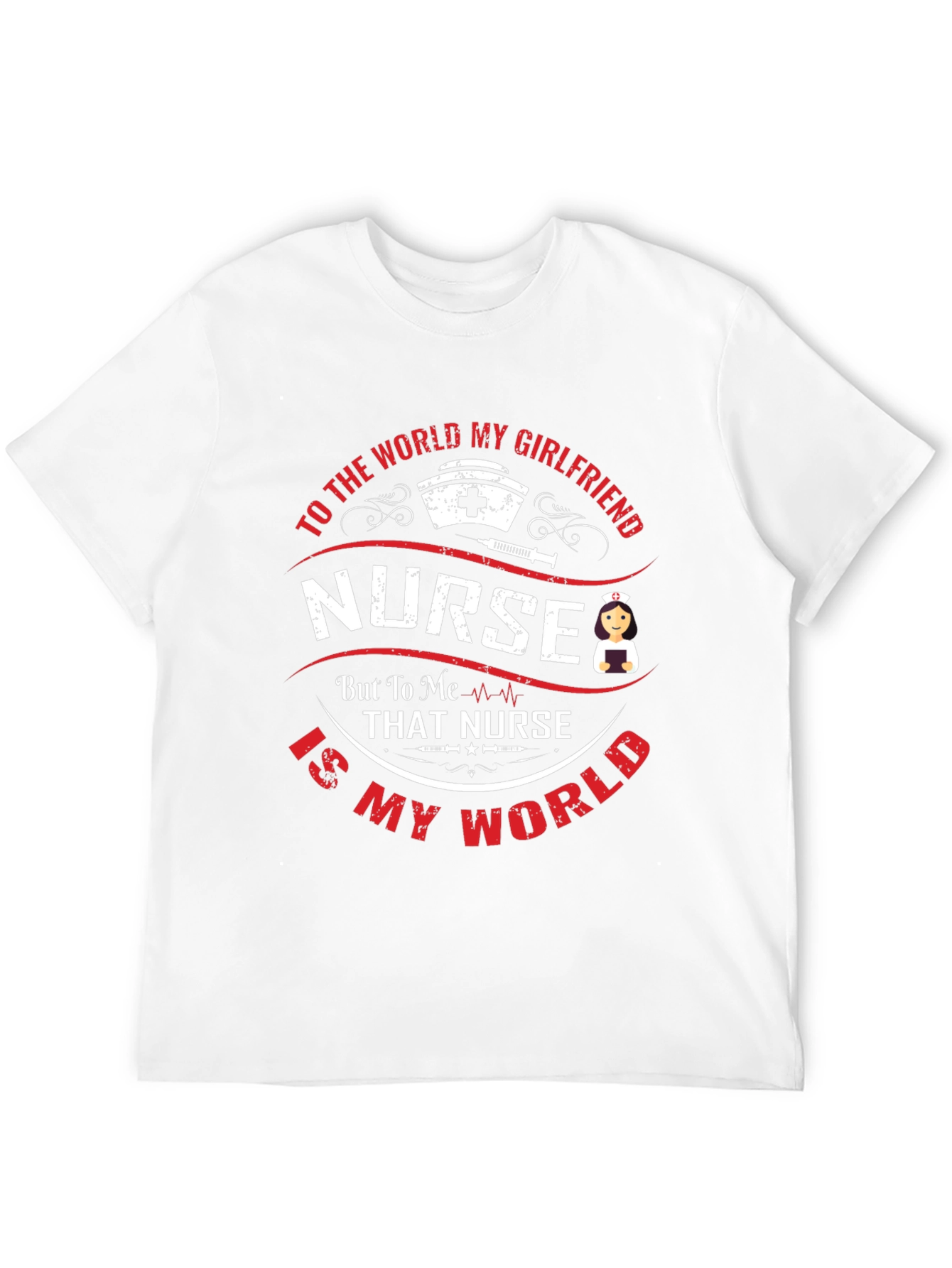 Nurse Girlfriend T-Shirt - My World