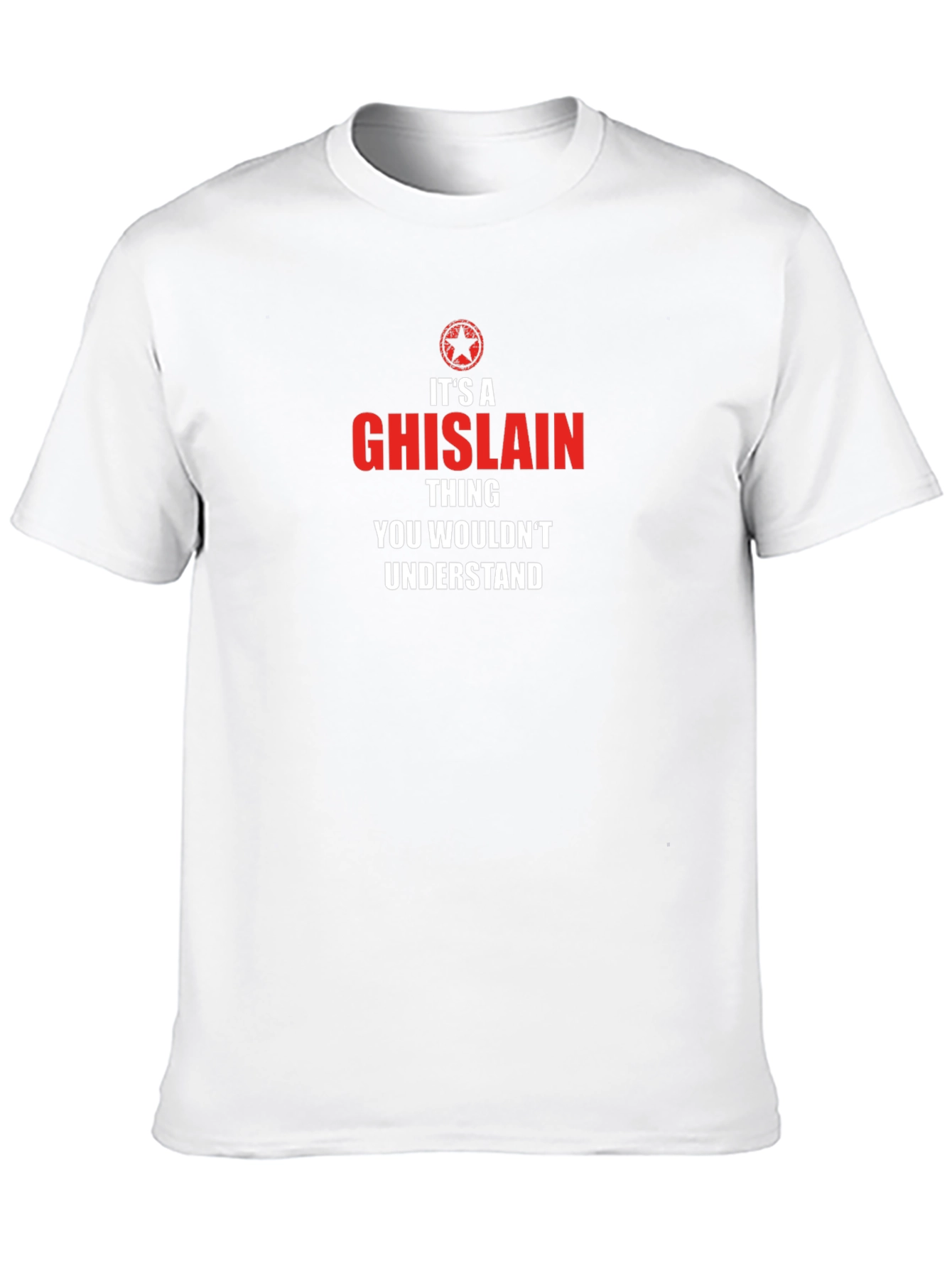 Its a Ghislain Thing T-Shirt - You Wouldnt Understand