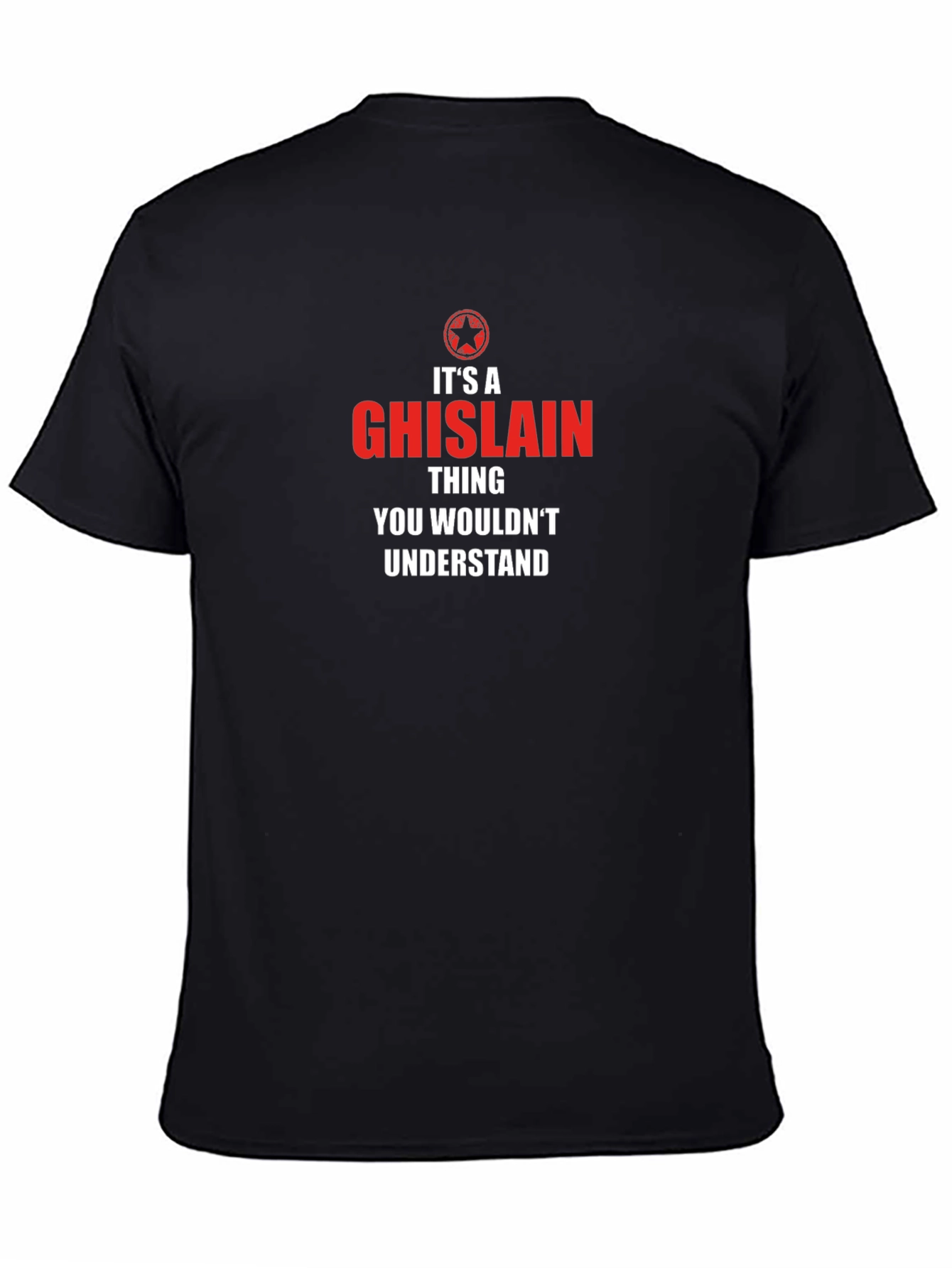 Its a Ghislain Thing T-Shirt - You Wouldnt Understand