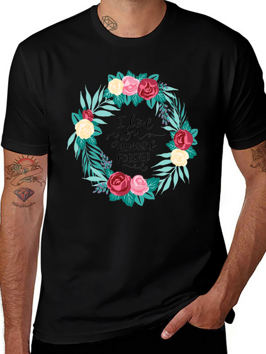 Floral Wreath T-Shirt - I Love You Always & Forever