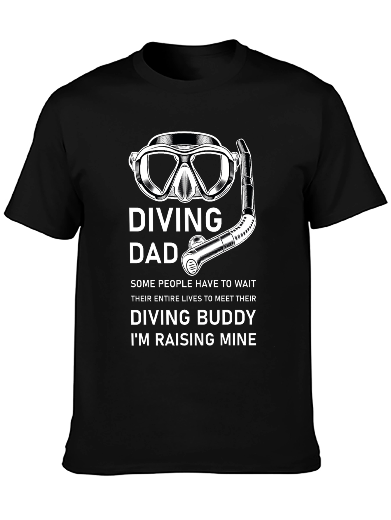 Diving Dad T-Shirt - Raise Your Diving Buddy