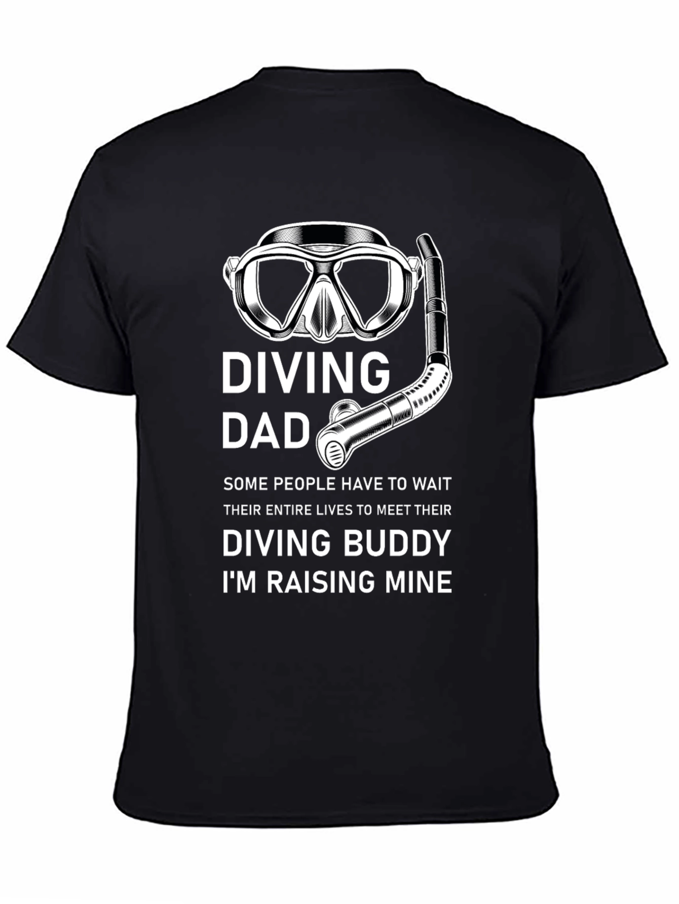 Diving Dad T-Shirt - Raise Your Diving Buddy