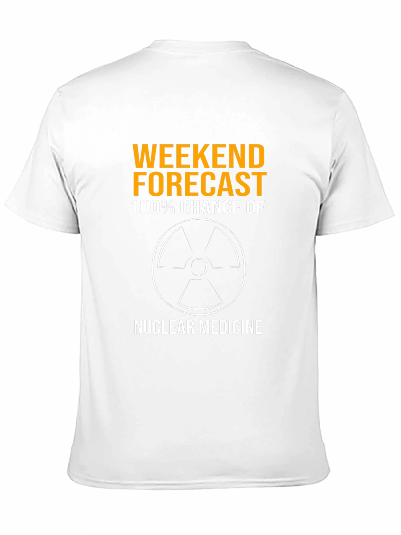 Weekend Forecast Nuclear Medicine T-Shirt
