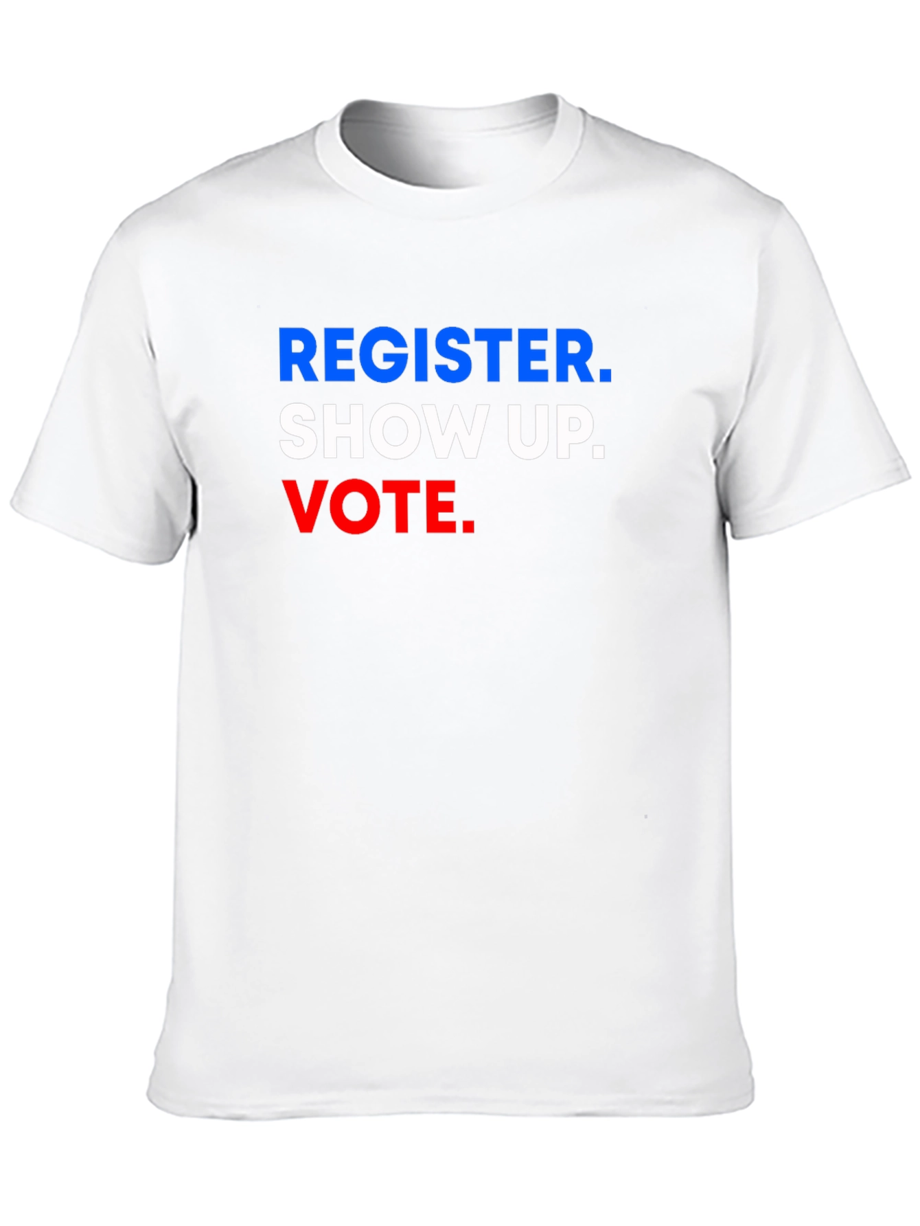 Register Show Up Vote T-Shirt