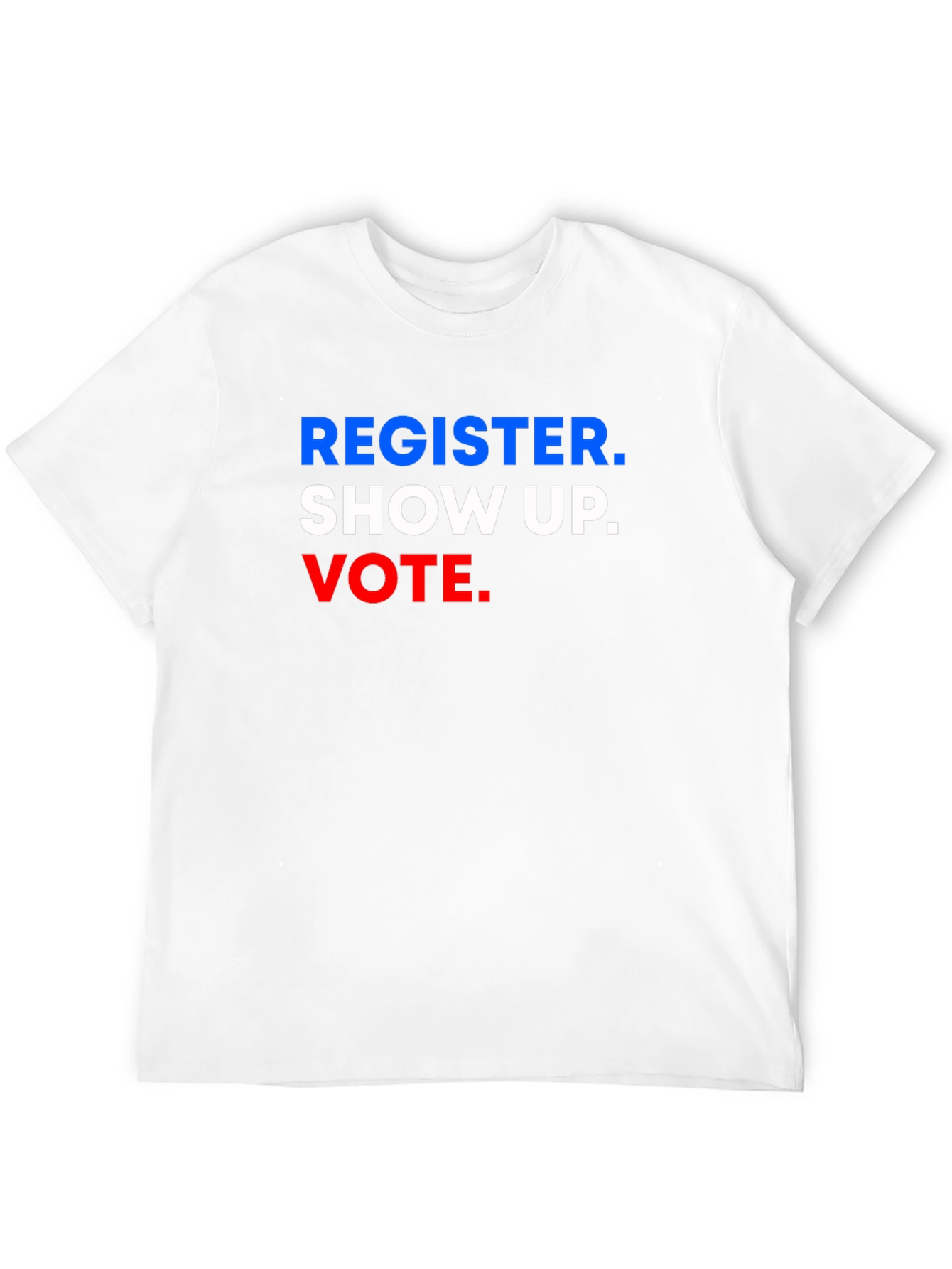 Register Show Up Vote T-Shirt