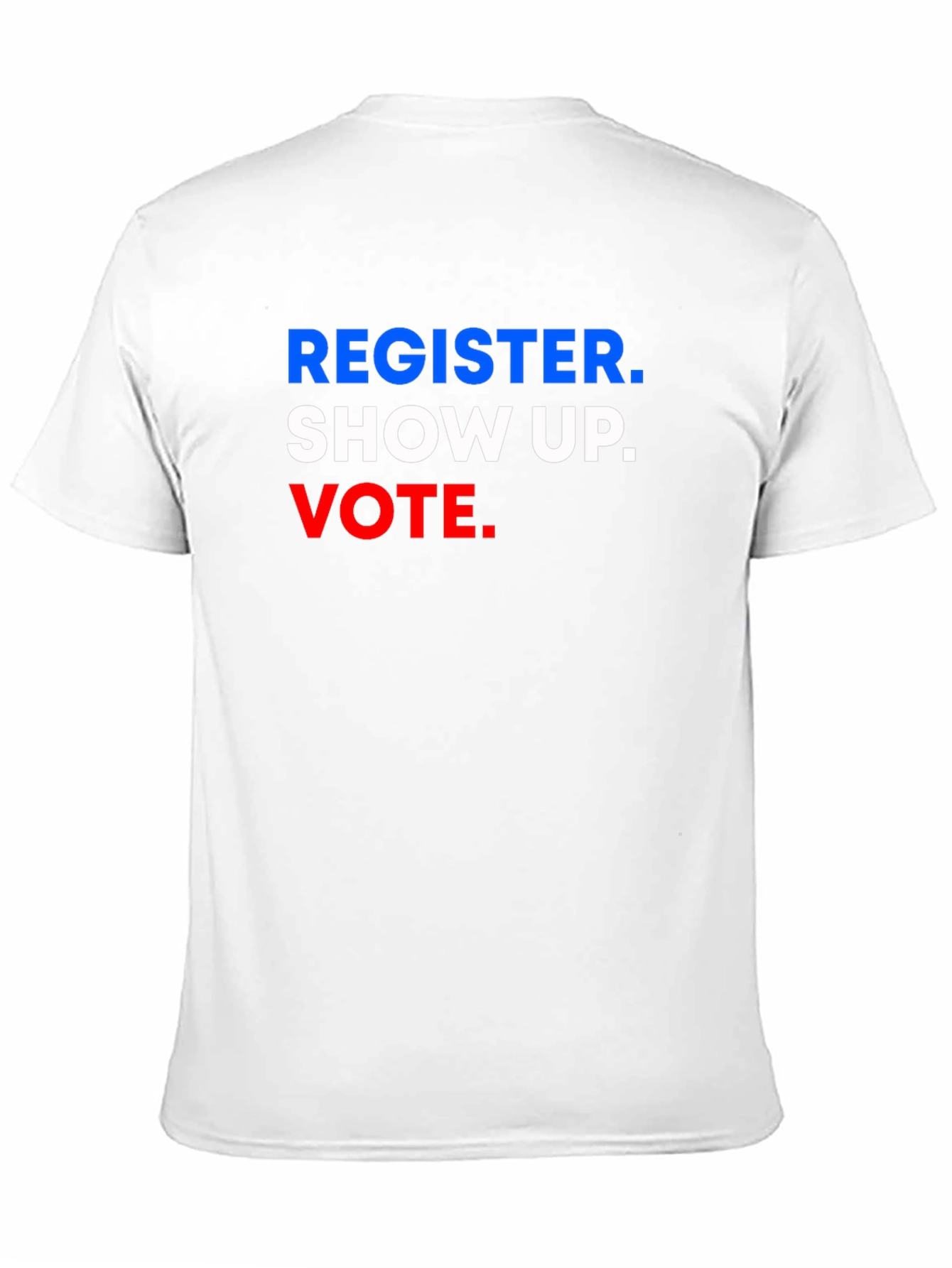 Register Show Up Vote T-Shirt