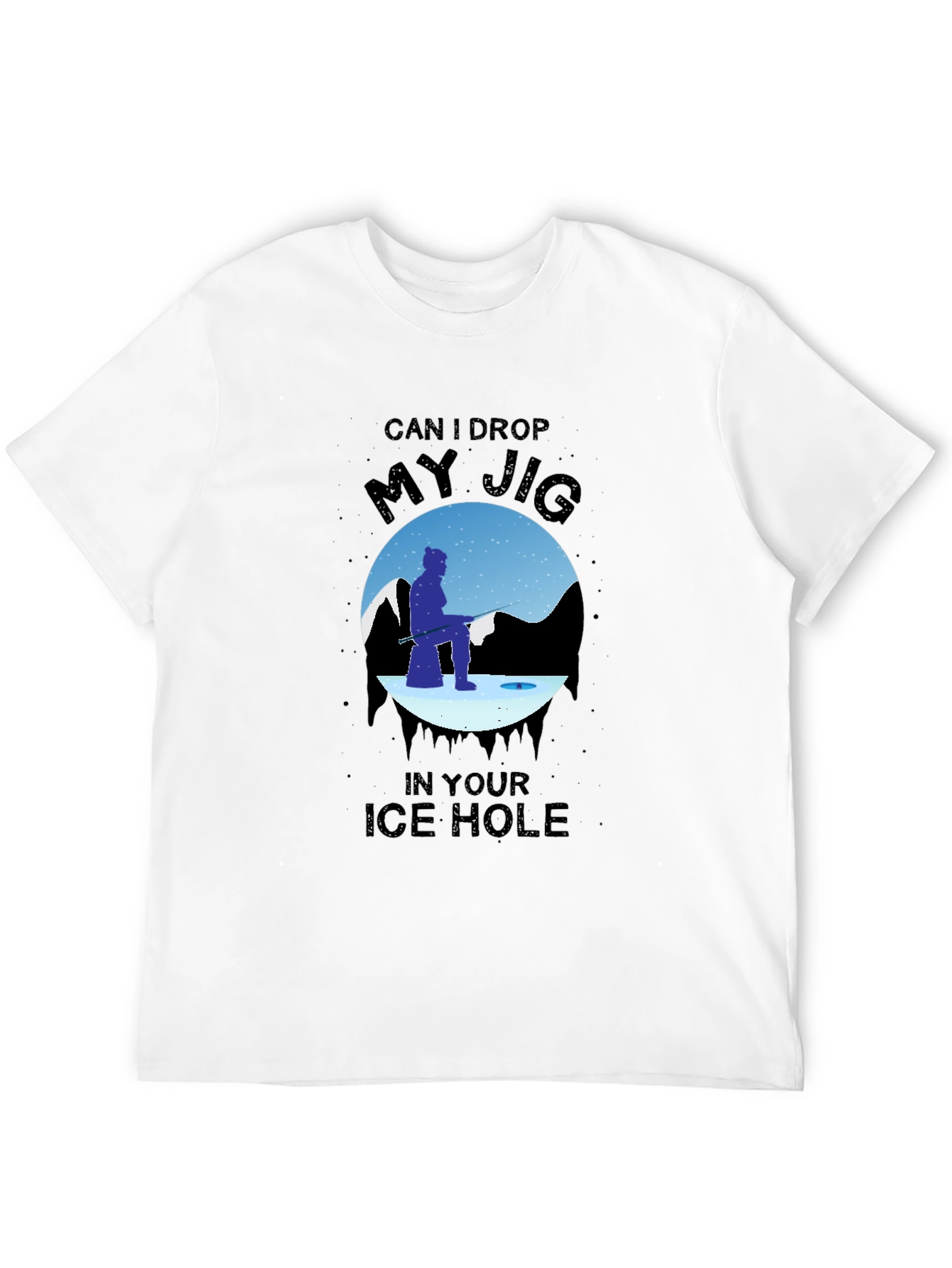 Ice Fishing Humor T-Shirt