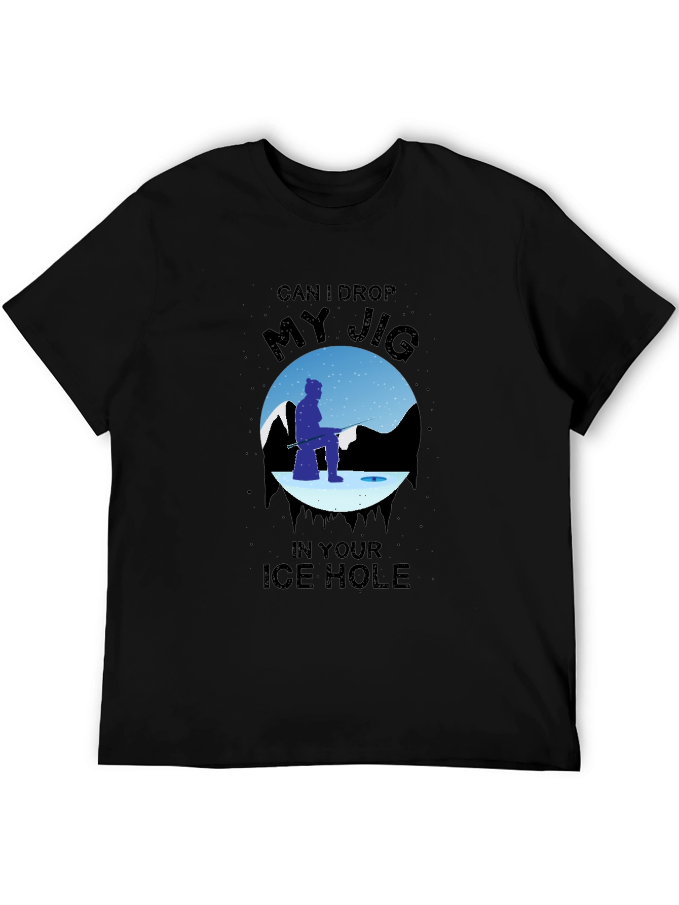Ice Fishing Humor T-Shirt