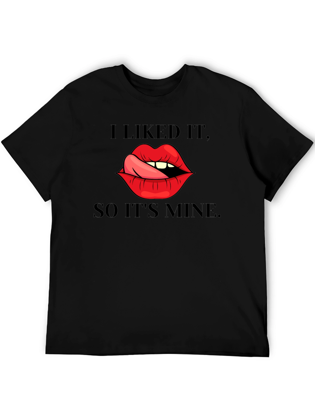 I Liked It So Its Mine Graphic Tee