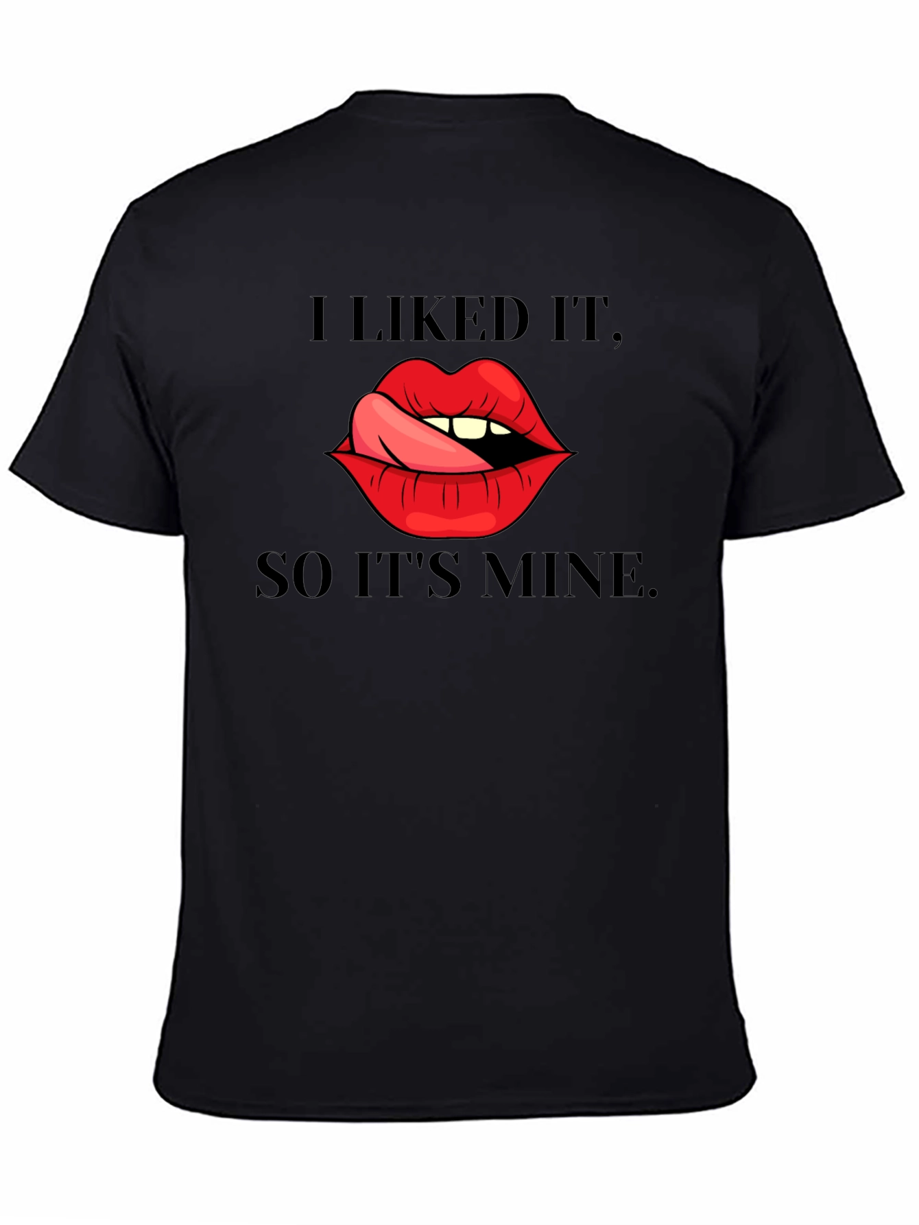 I Liked It So Its Mine Graphic Tee