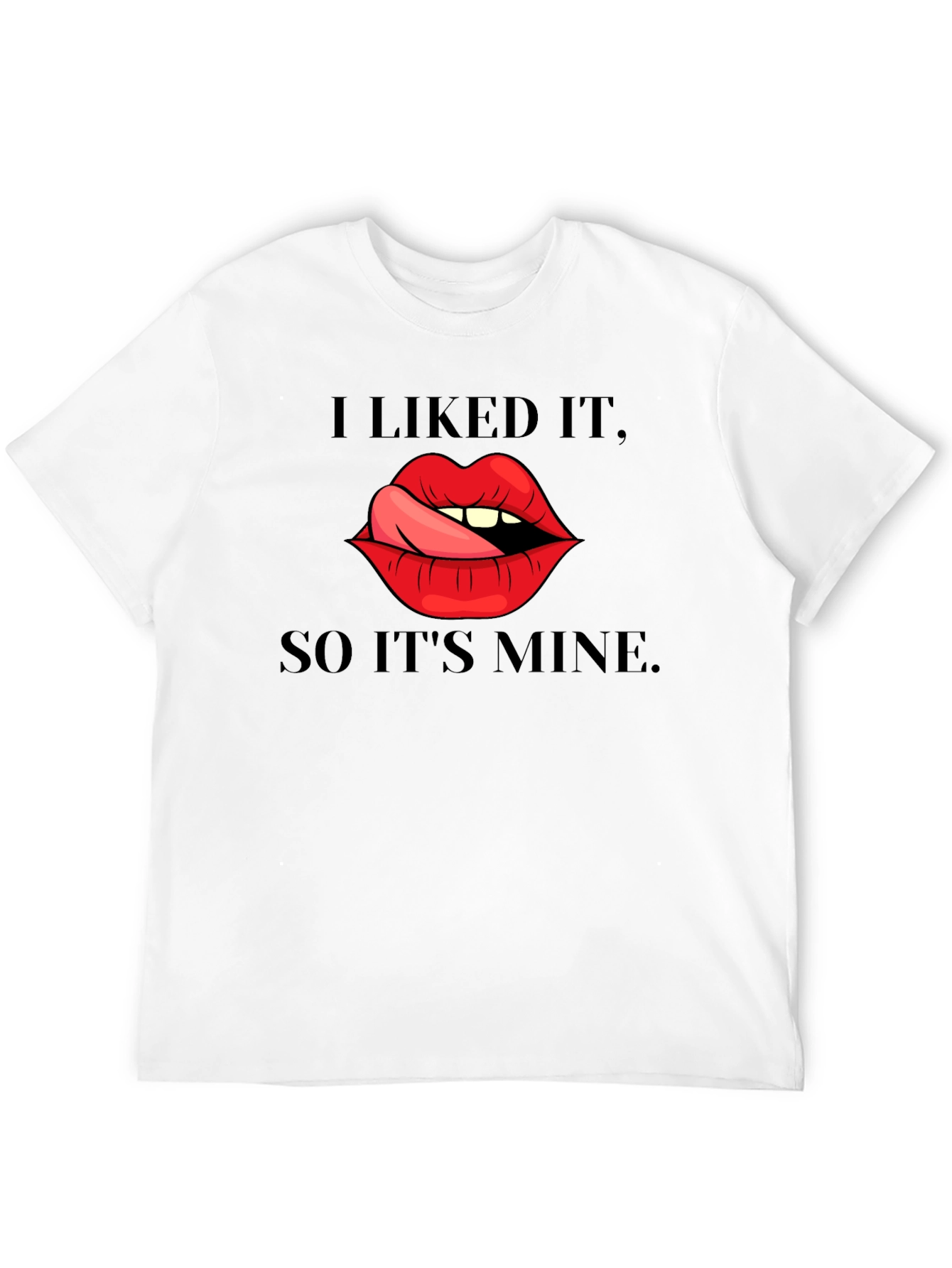 I Liked It So Its Mine Graphic Tee