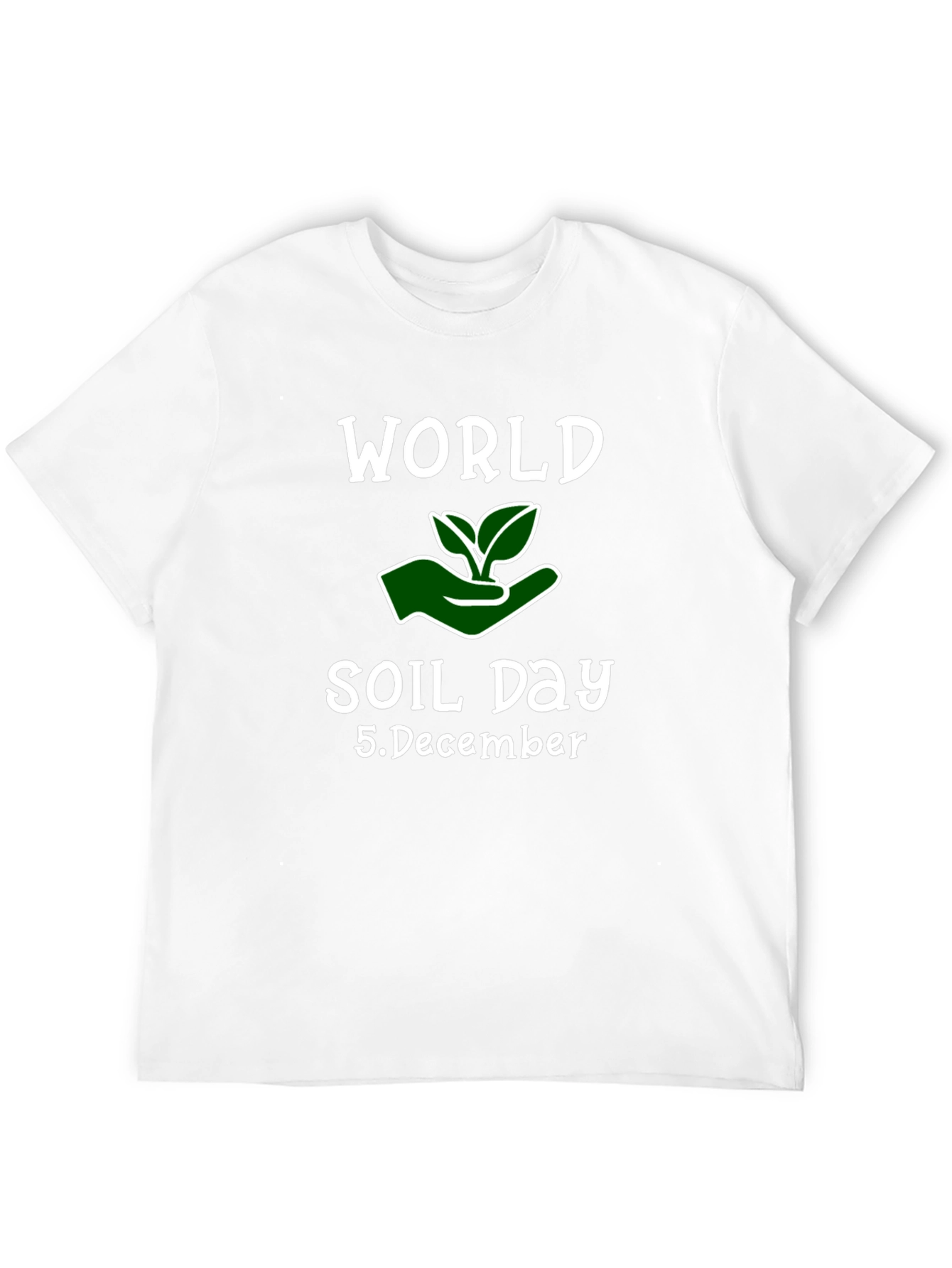 World Soil Day T-Shirt - December 5th