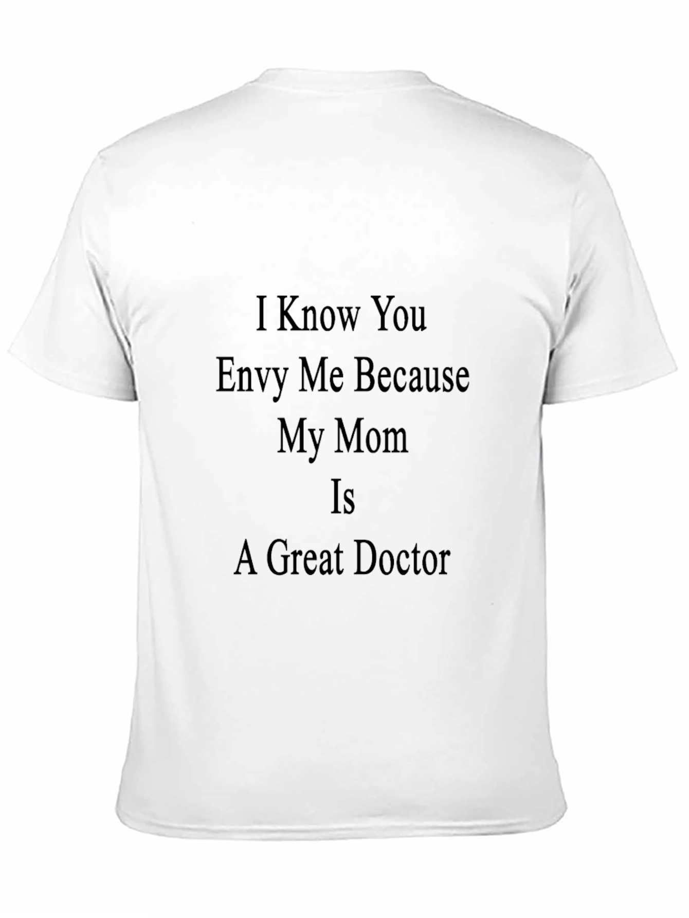 Funny My Mom is a Great Doctor T-Shirt