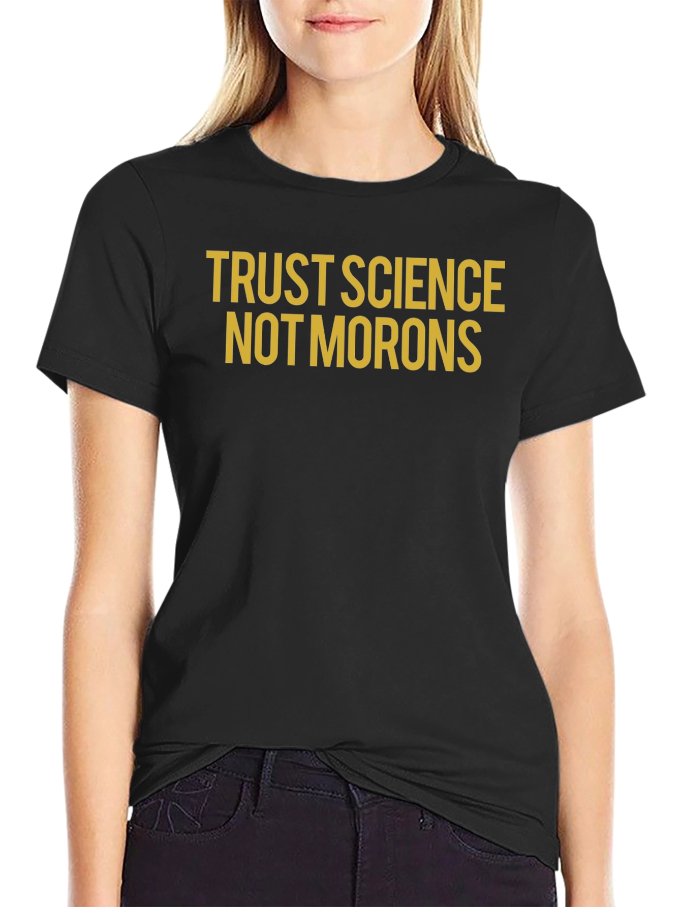 Trust Science Not Morons T-Shirt