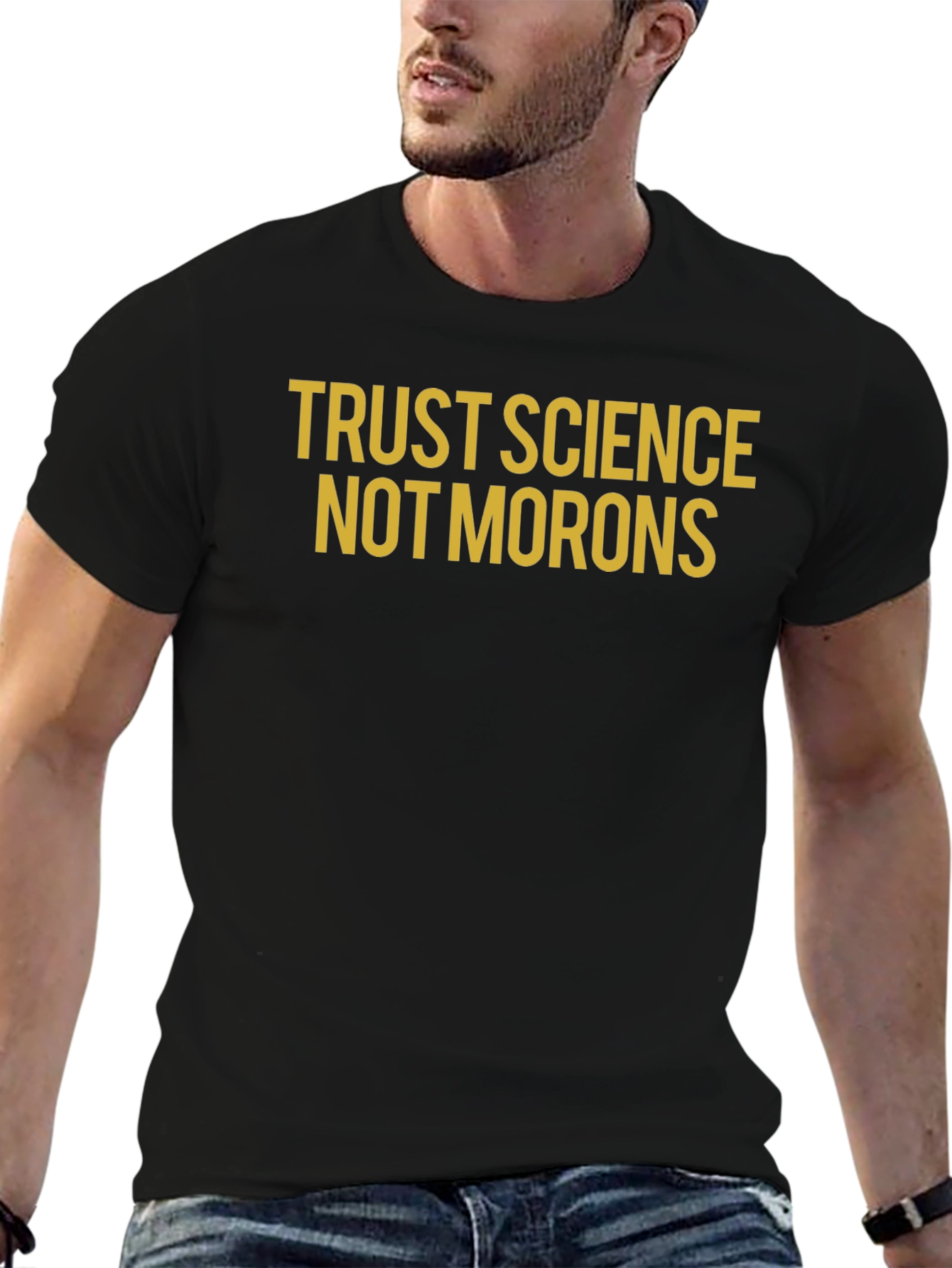 Trust Science Not Morons T-Shirt