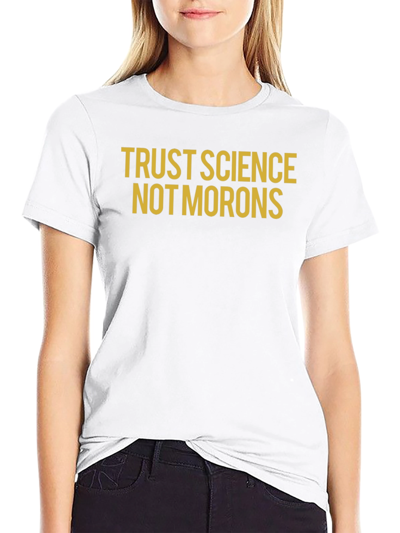 Trust Science Not Morons T-Shirt