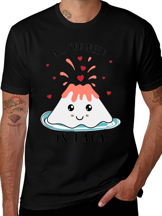 All You Need Is Lava Valentines Day T-Shirt