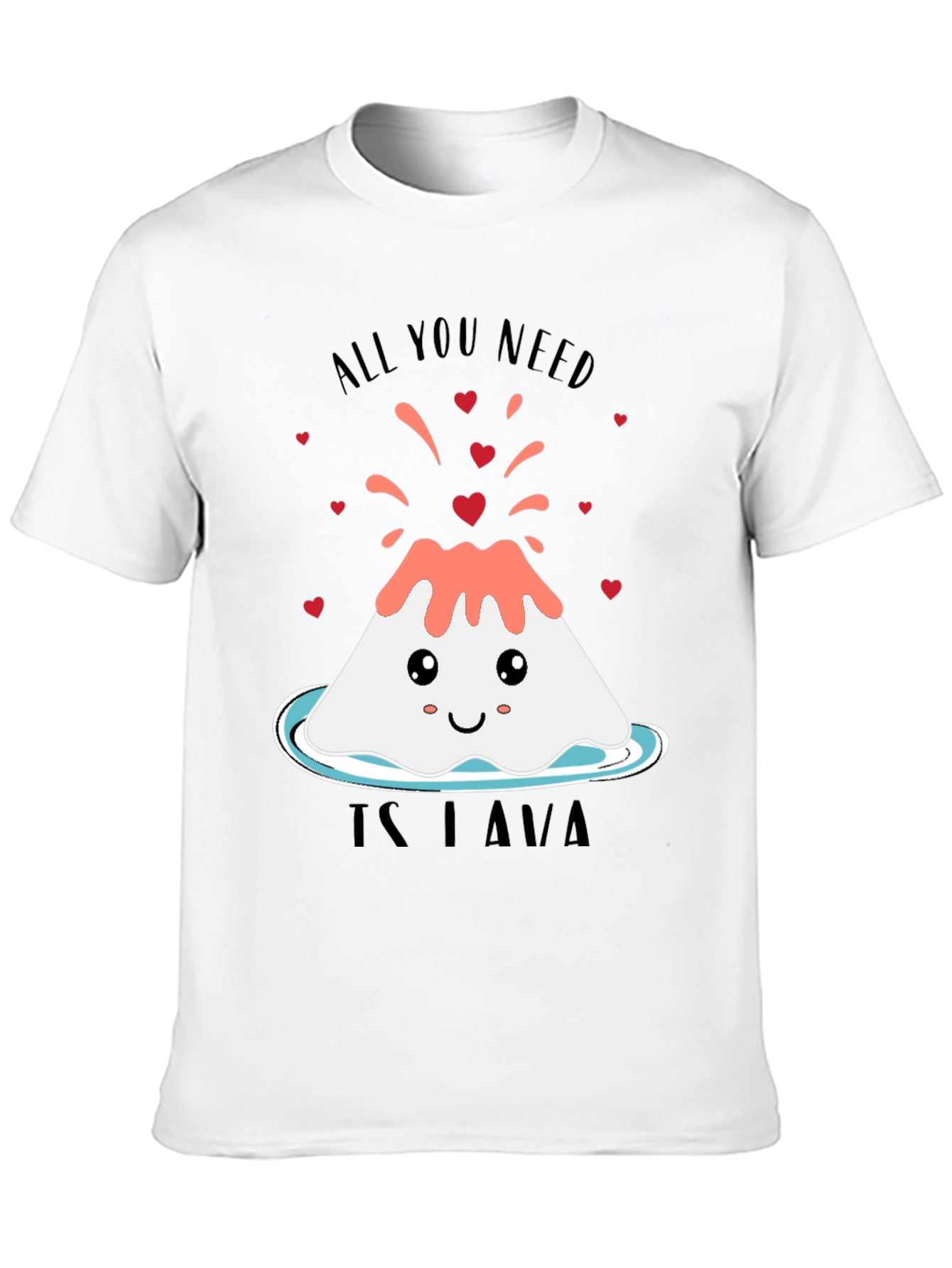All You Need Is Lava Valentines Day T-Shirt
