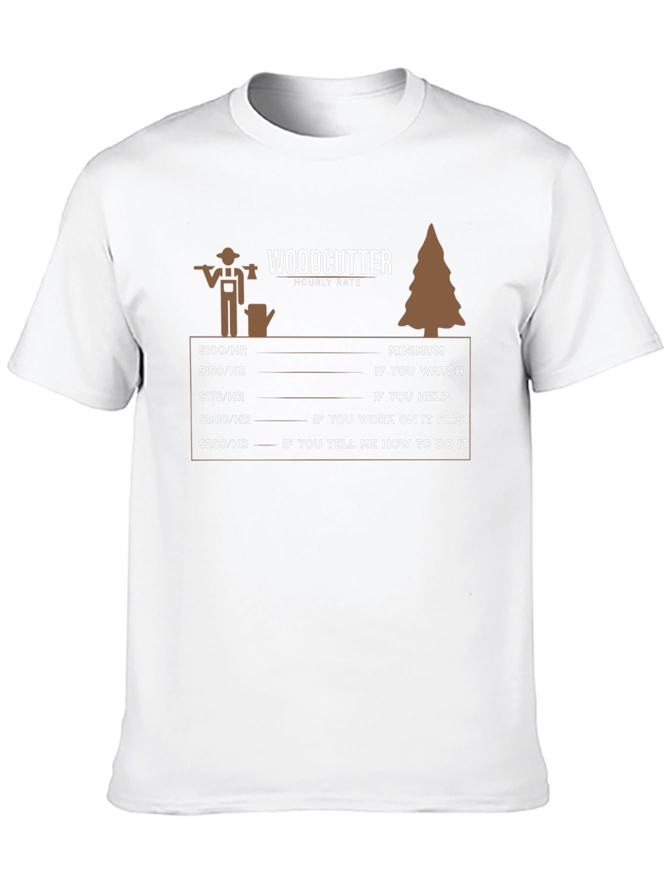 Woodcutter Hourly Rate Graphic T-Shirt