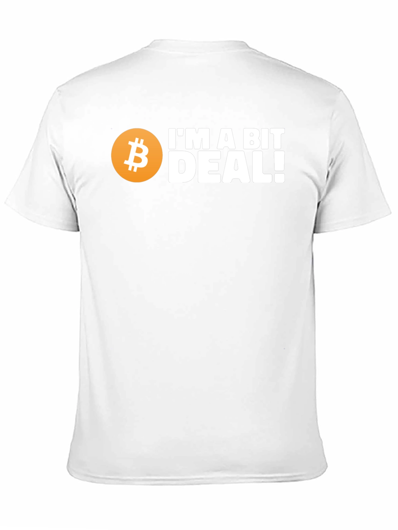Bitcoin Enthusiast T-Shirt - Im a Bit Deal!