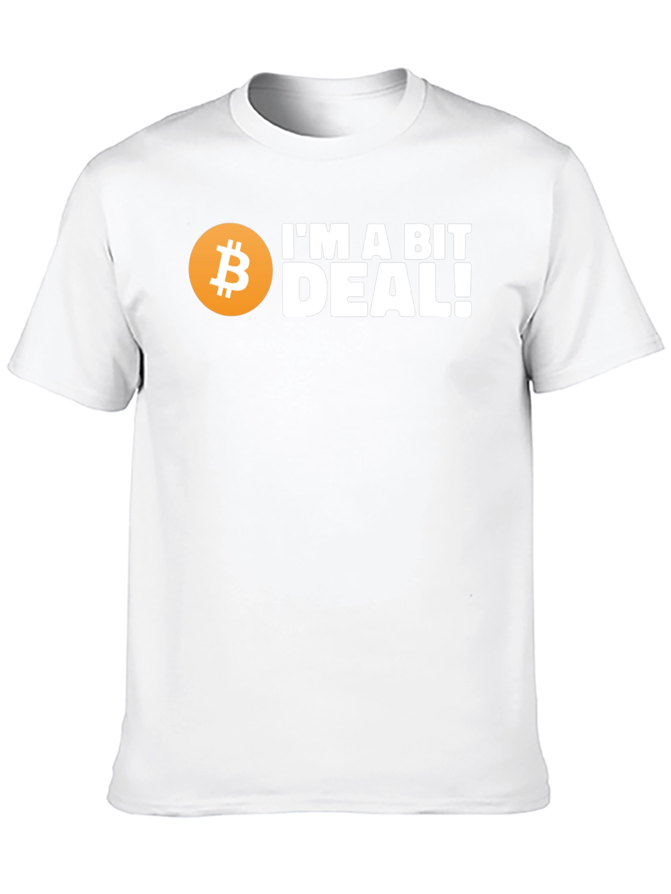 Bitcoin Enthusiast T-Shirt - Im a Bit Deal!
