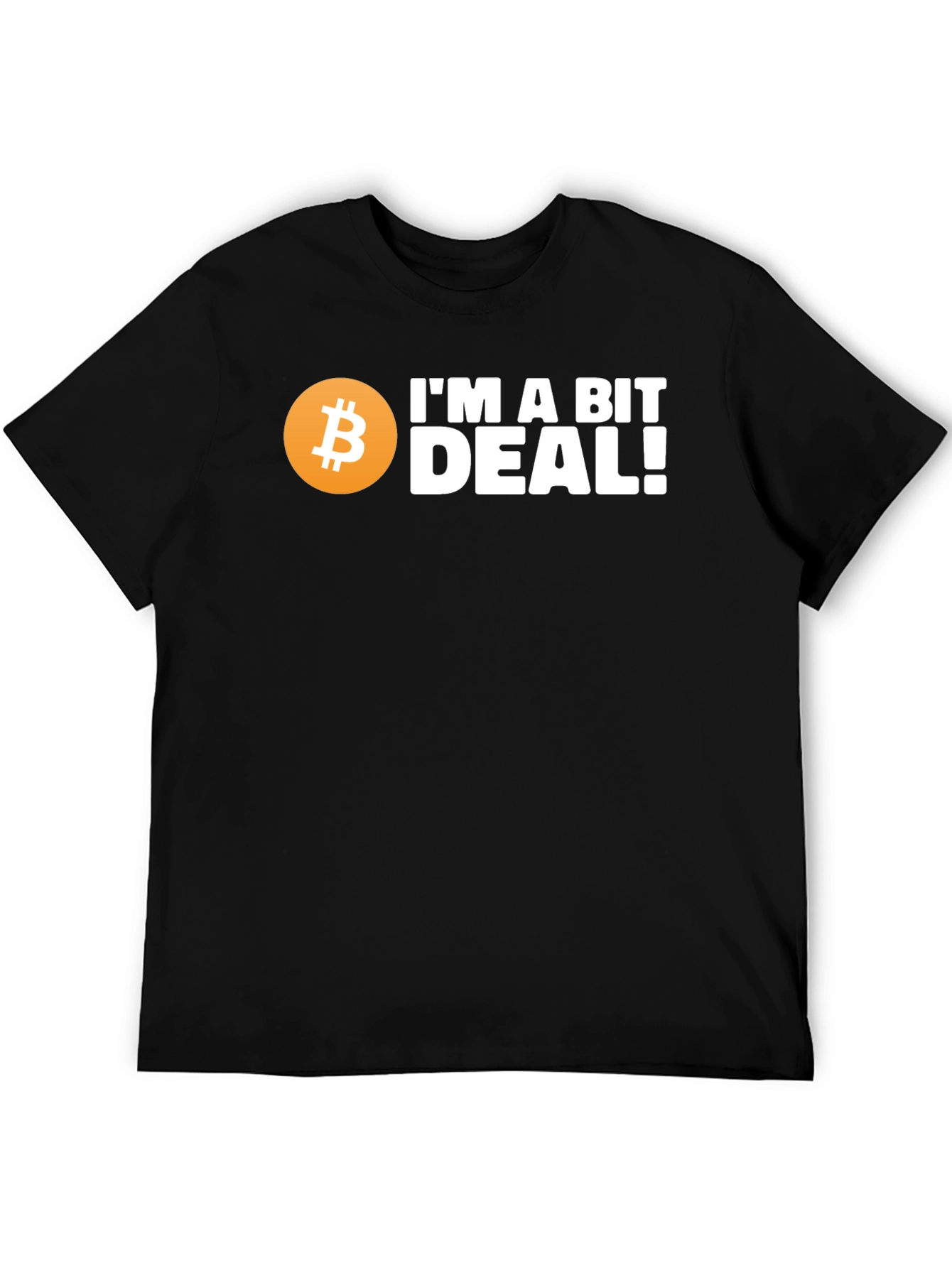 Bitcoin Enthusiast T-Shirt - Im a Bit Deal!