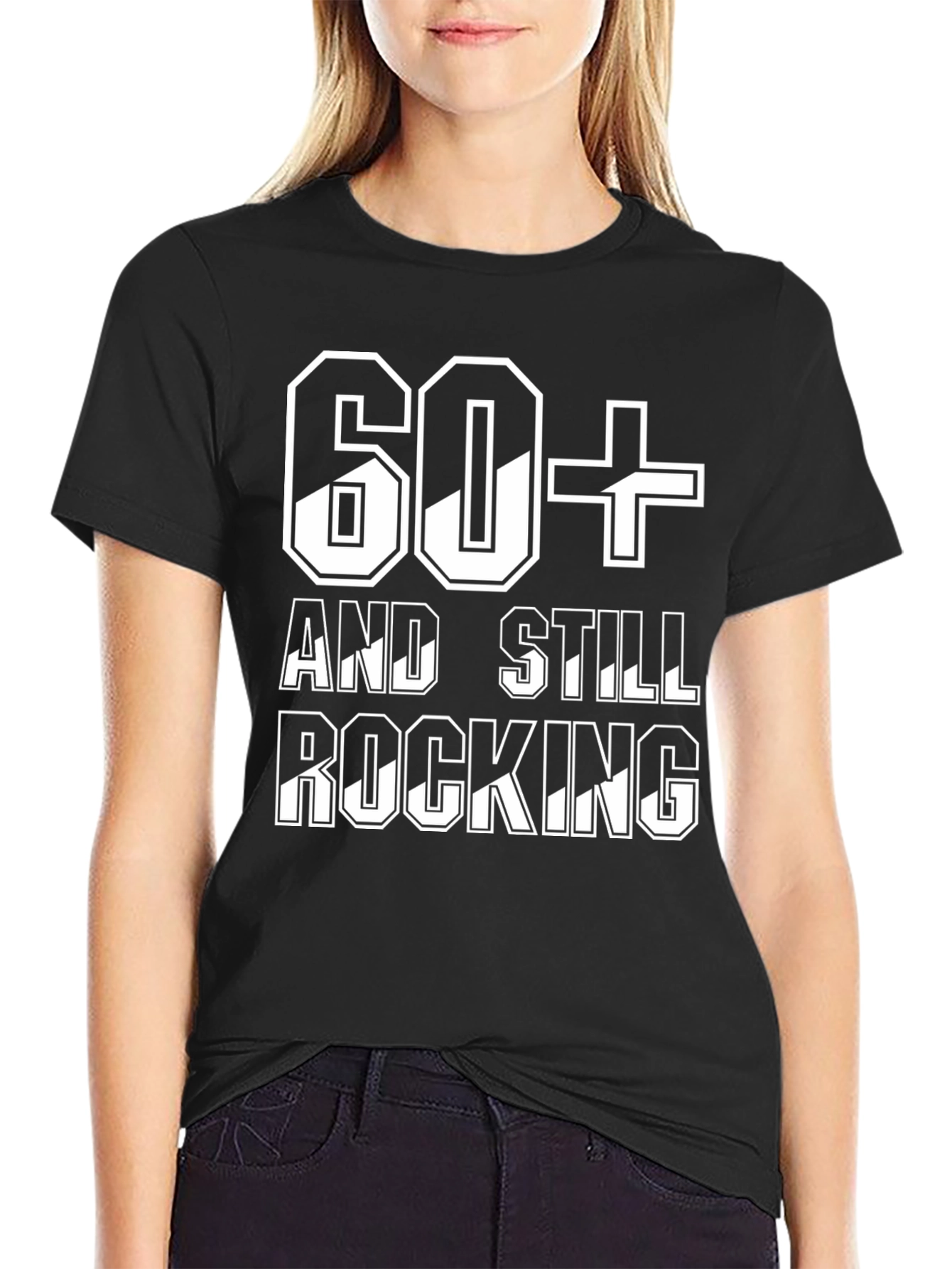 60+ And Still Rocking T-Shirt - Birthday Gift