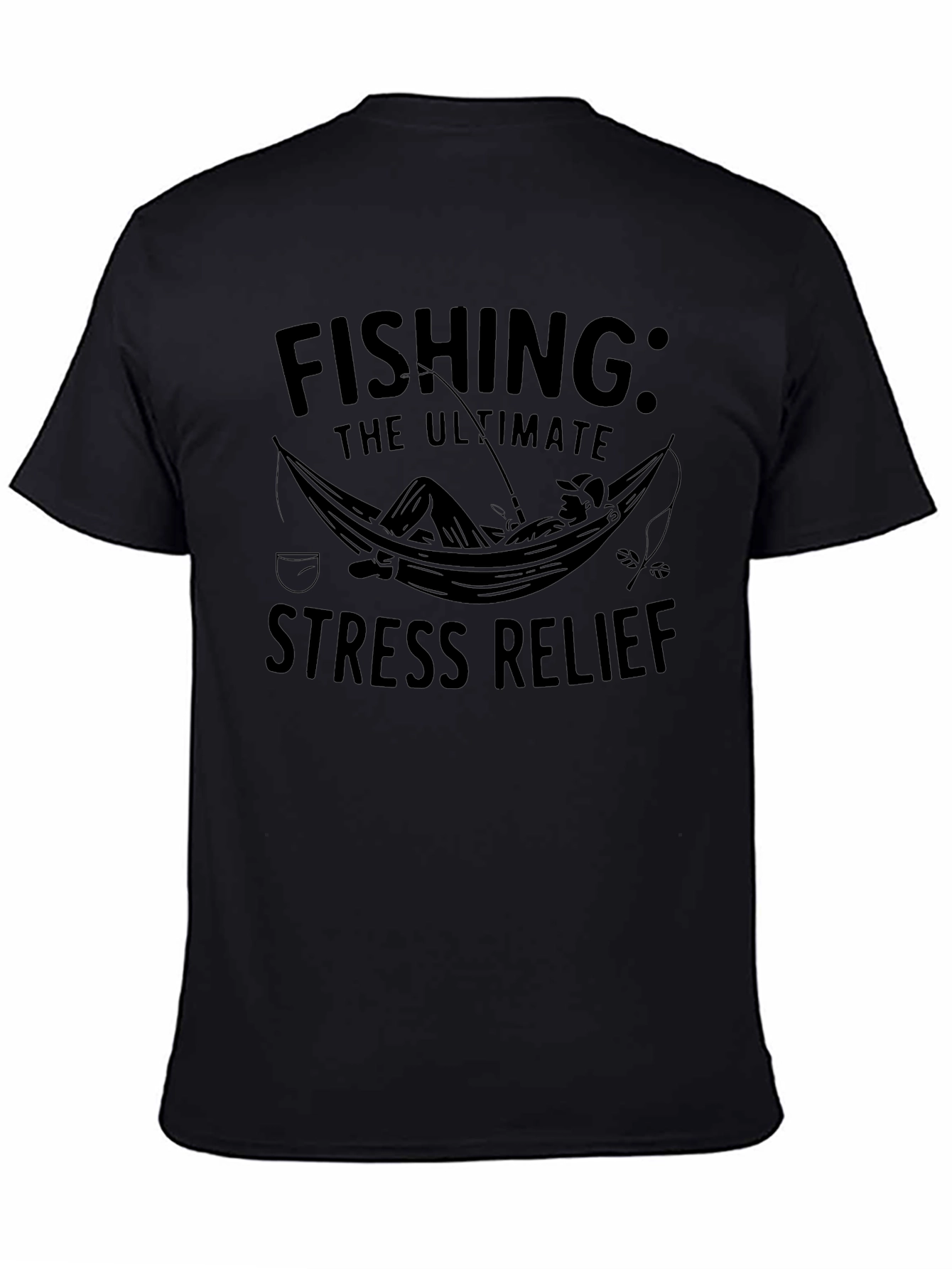 Fishing: The Ultimate Stress Relief T-Shirt