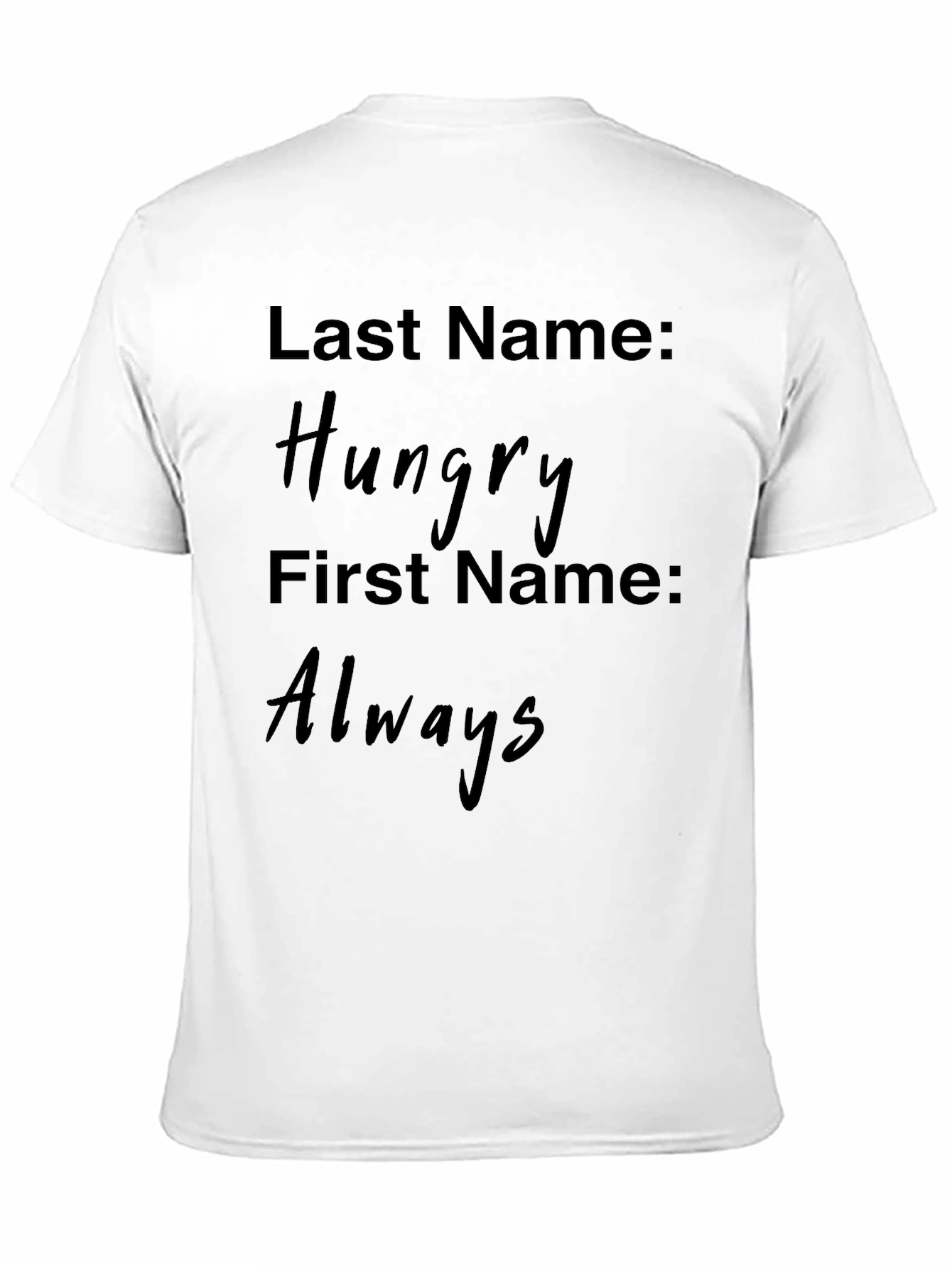 Hungry Always Novelty Graphic T-Shirt
