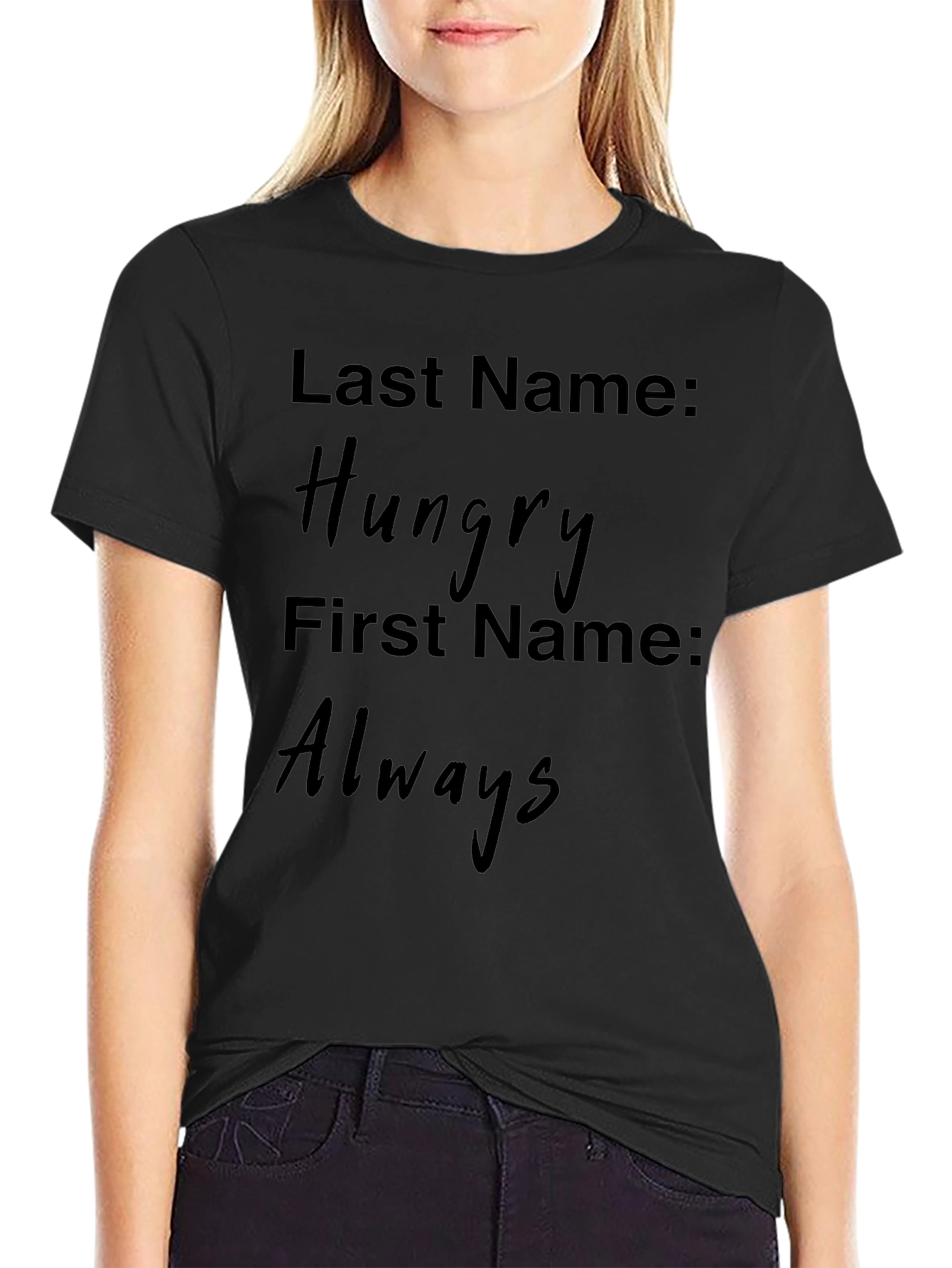 Hungry Always Novelty Graphic T-Shirt