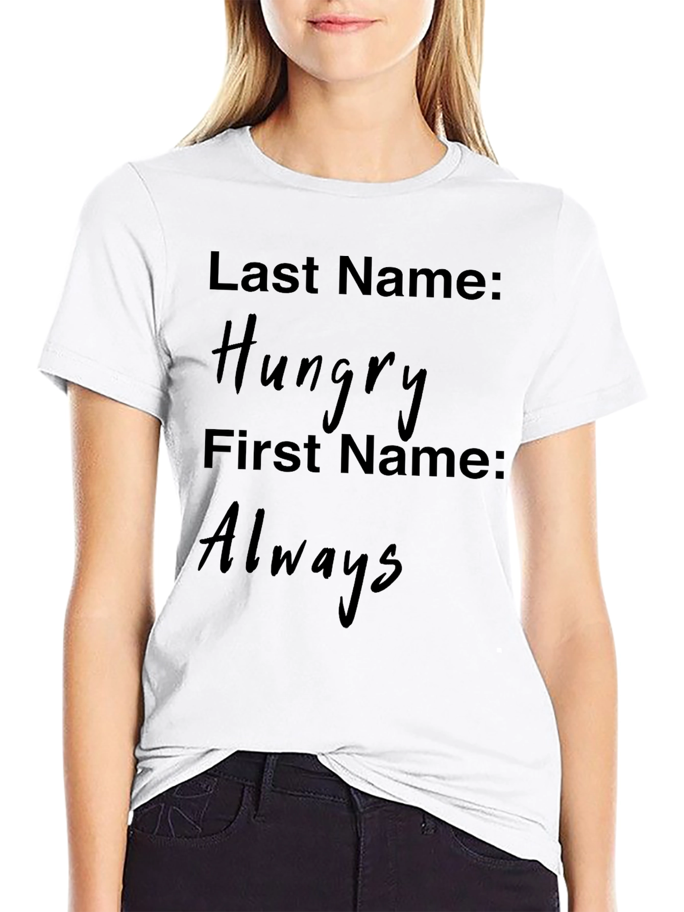 Hungry Always Novelty Graphic T-Shirt