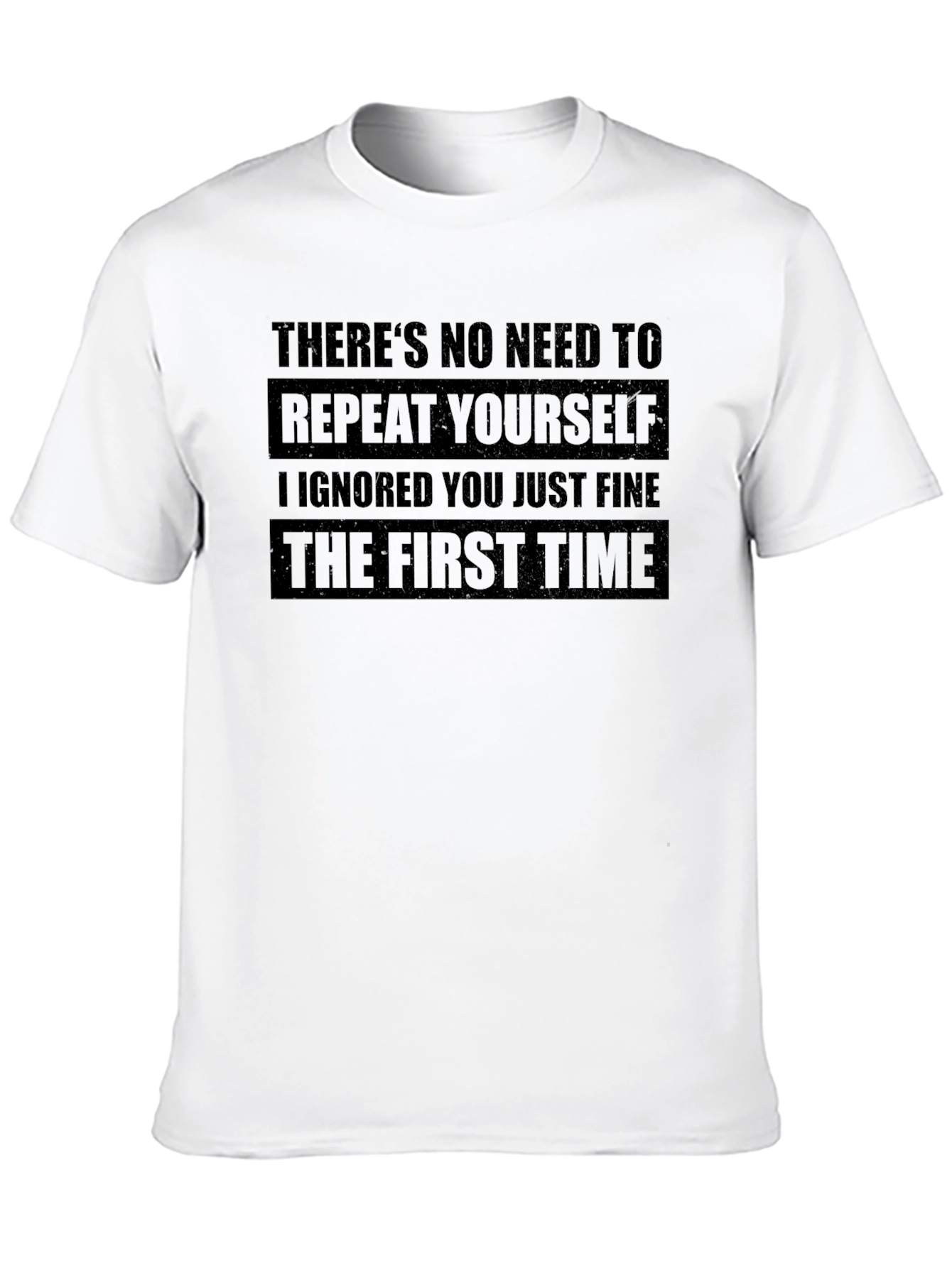 Funny Sarcastic Quote T-Shirt - Repeat Yourself?