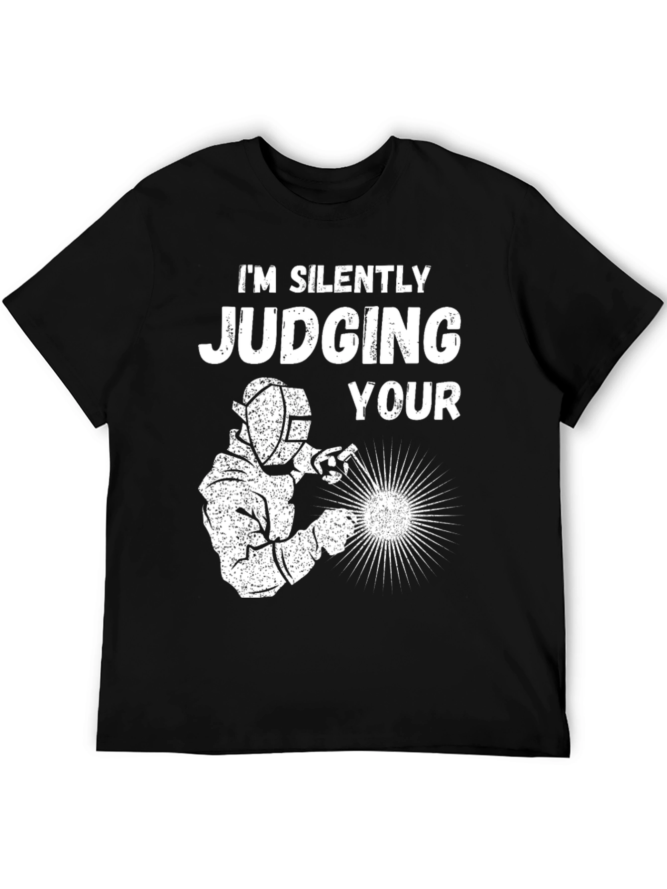 Silently Judging Welder Graphic T-Shirt