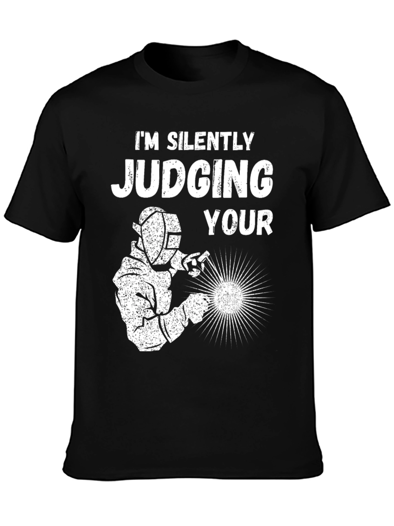 Silently Judging Welder Graphic T-Shirt