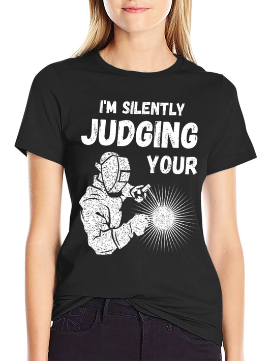 Silently Judging Welder Graphic T-Shirt