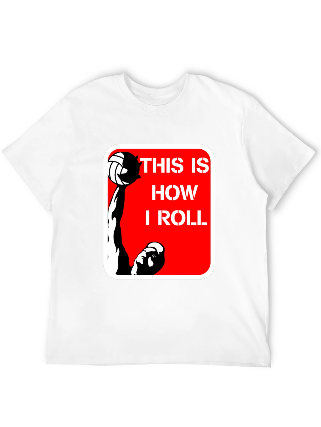 Volleyball T-Shirt - This Is How I Roll!
