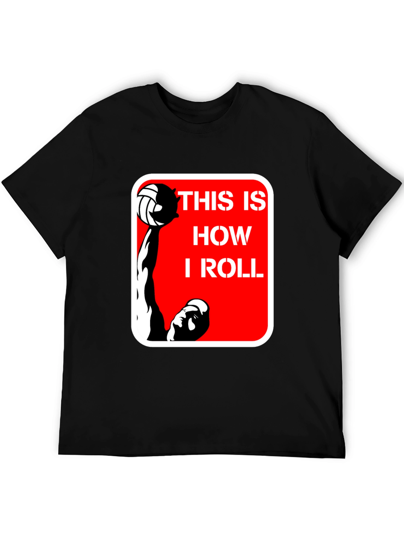 Volleyball T-Shirt - This Is How I Roll!