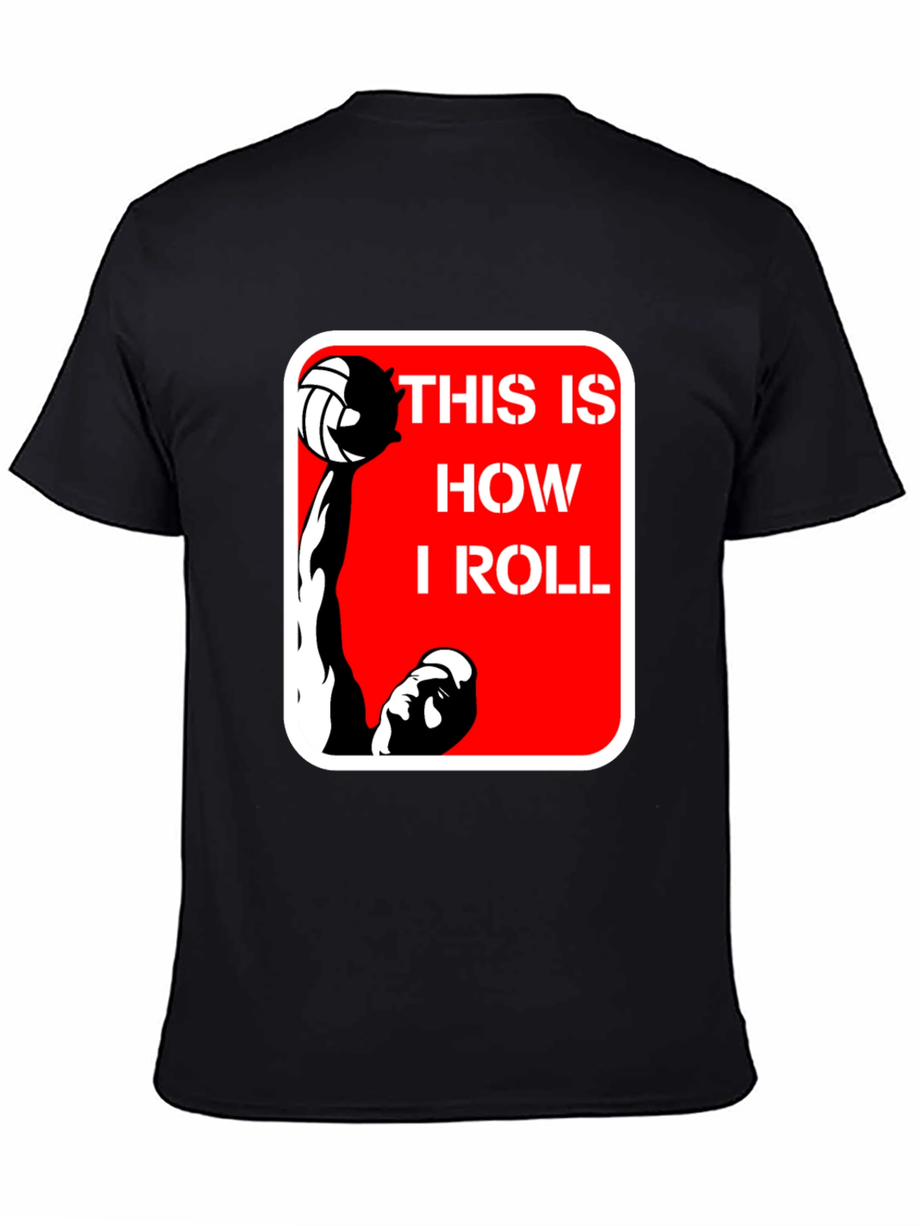 Volleyball T-Shirt - This Is How I Roll!