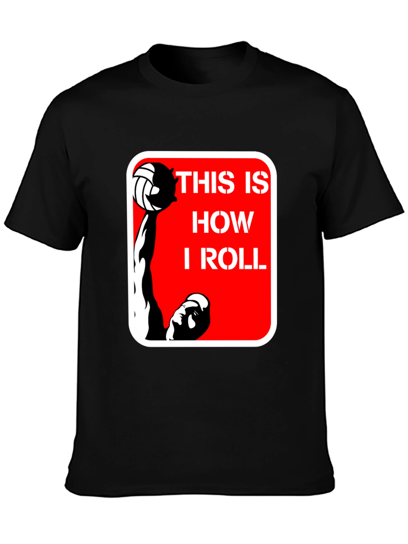 Volleyball T-Shirt - This Is How I Roll!