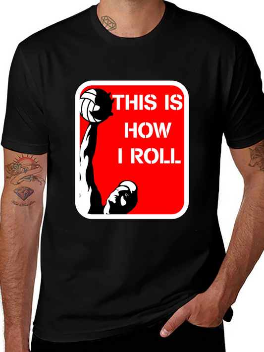 Volleyball T-Shirt - This Is How I Roll!